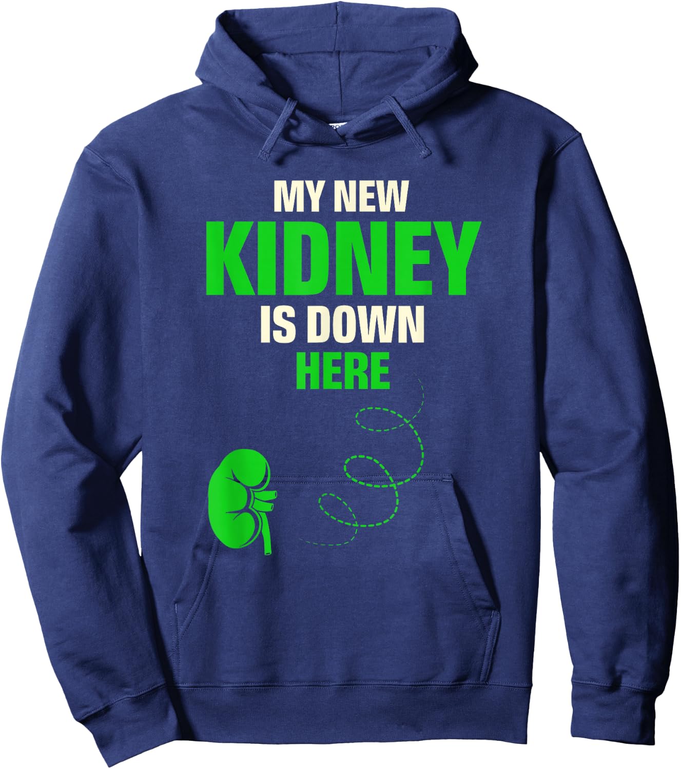 My New Kidney Is Down Here Organ Donation Awareness Hoodie - Hoodie | Navy