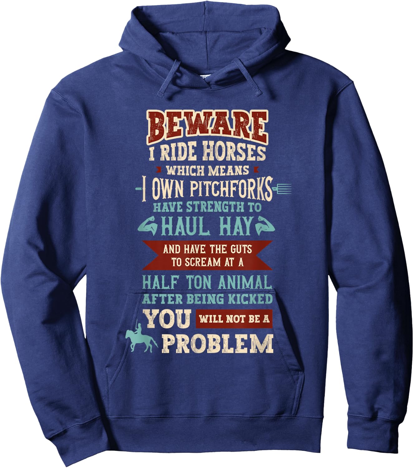 Beware I Ride Horses Which Mean I Own Pitchforks Horse Hoodie - Hoodie | Navy