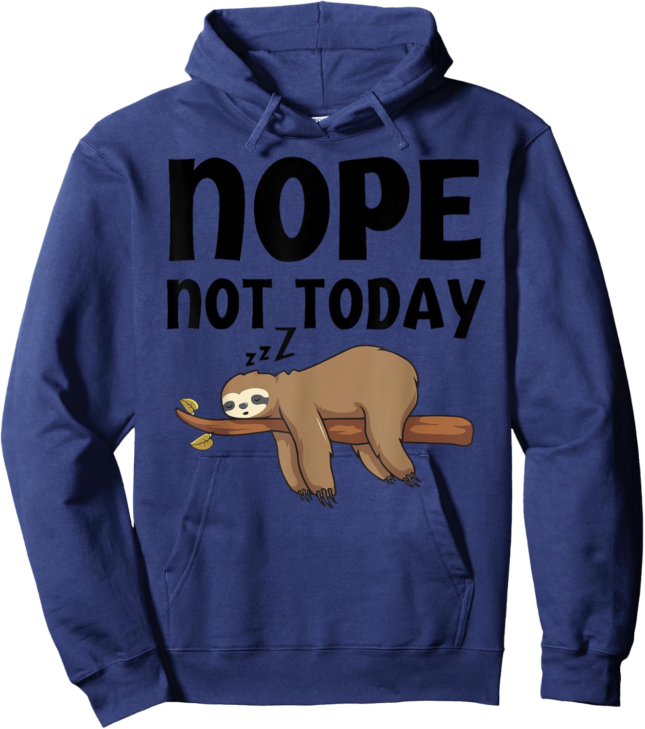 Funny Nope Not Today Sloth-Shirt Kids Men Women Toddler Hoodie - Hoodie | Navy