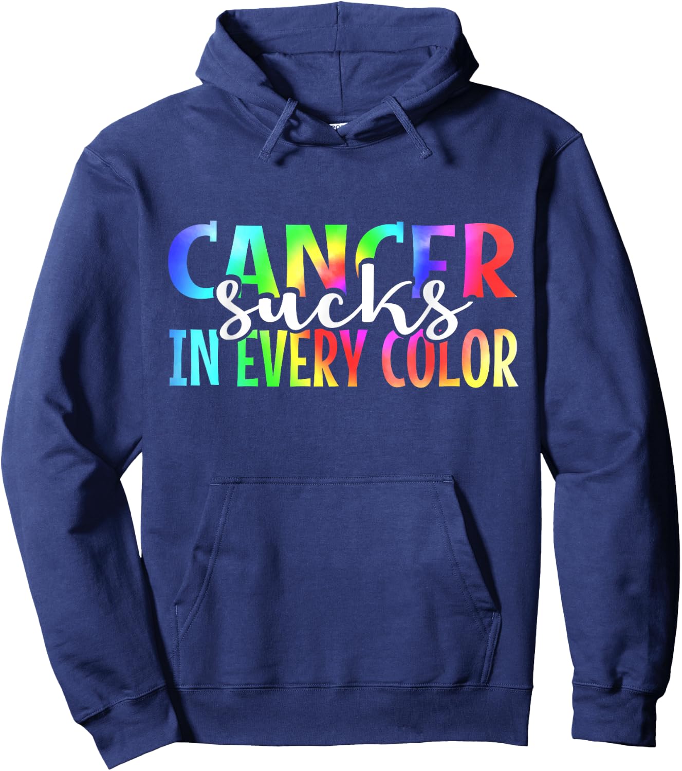 Cancer Sucks In Every Color Fighter | Tie Dye Hoodie - Hoodie | Navy