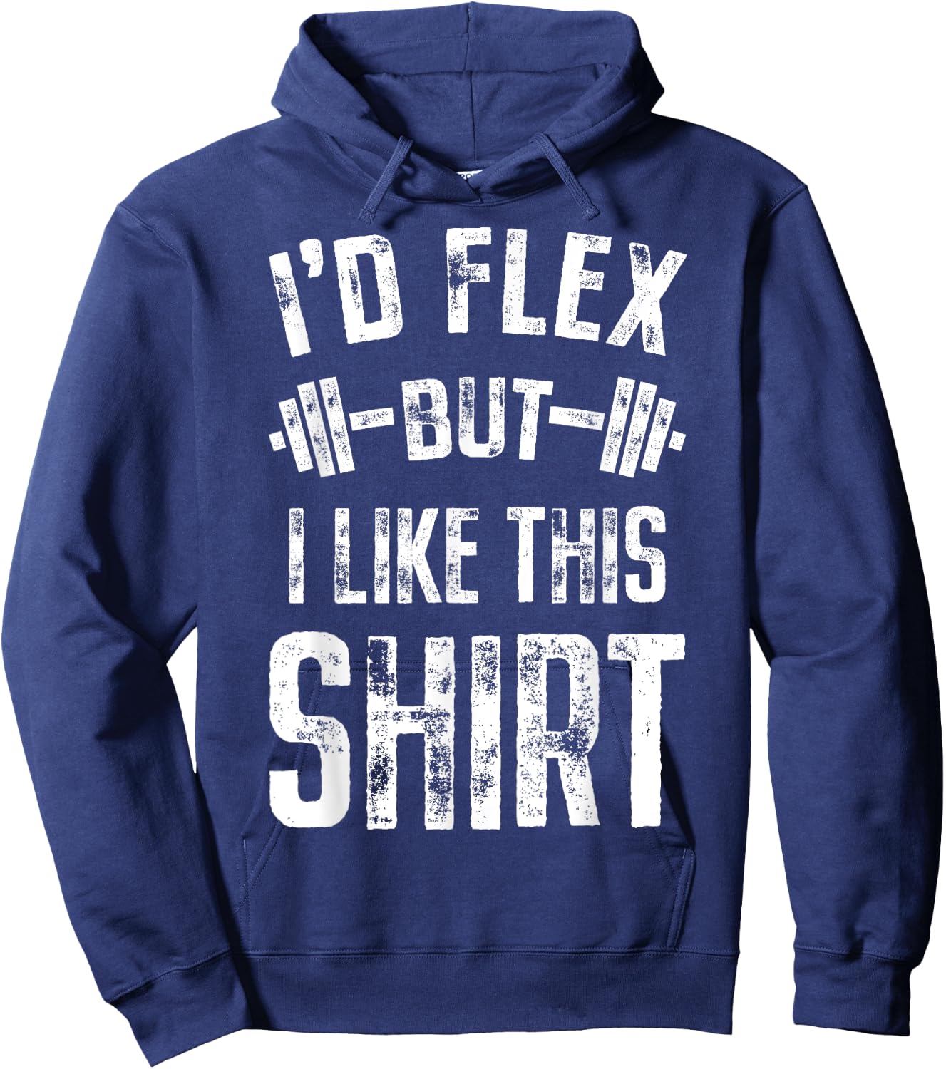 I'd Flex But I Like This Shirt Fitness Gym Men Funny Workout Hoodie - Hoodie | Navy