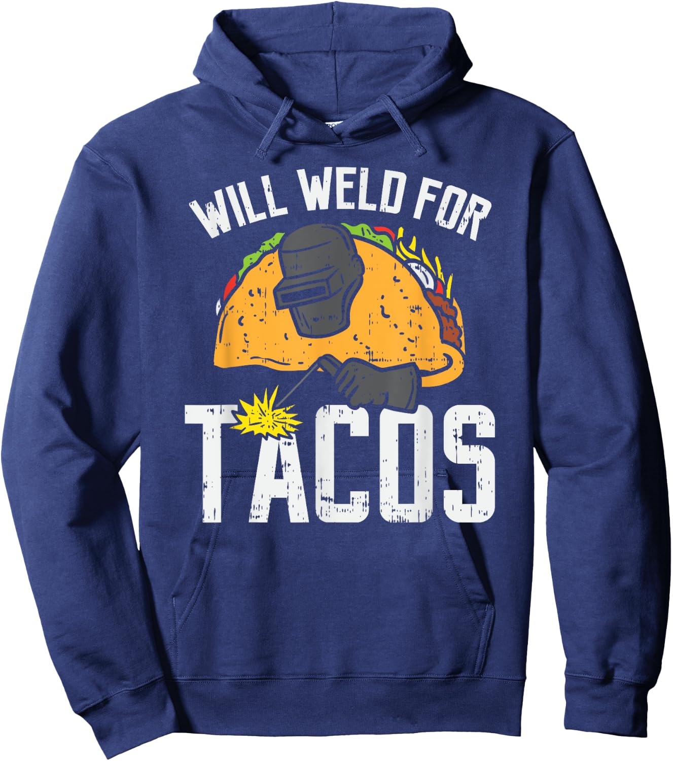 Will Weld For Tacos - Funny Welder Welding Welders Gift Hoodie - Hoodie | Navy