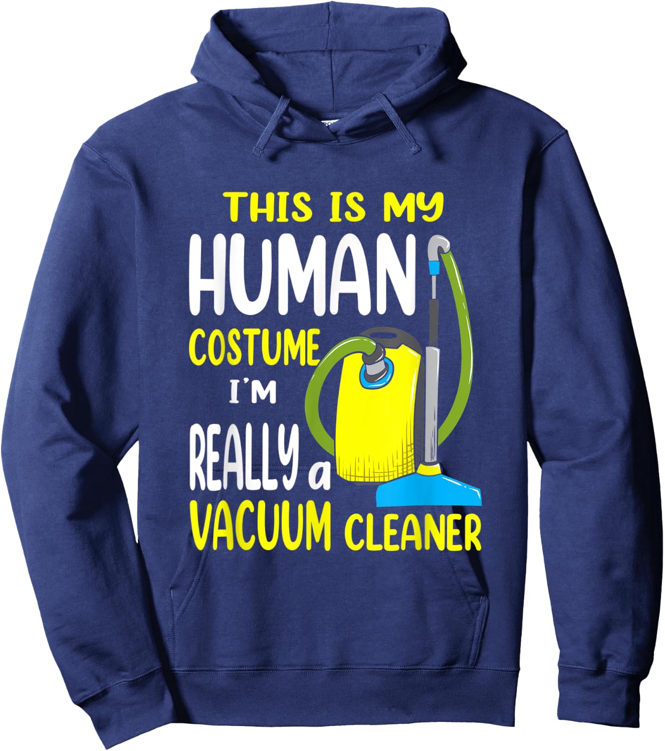 This Is My Human Costume - Vacuum Cleaner Halloween Hoodie - Hoodie | Navy