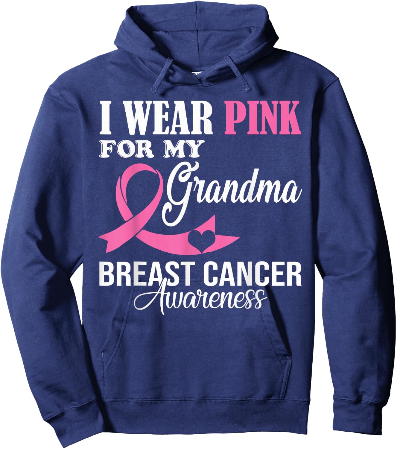 I Wear Pink For My Grandma Breast Cancer Awareness Supporter Hoodie - Hoodie | Navy