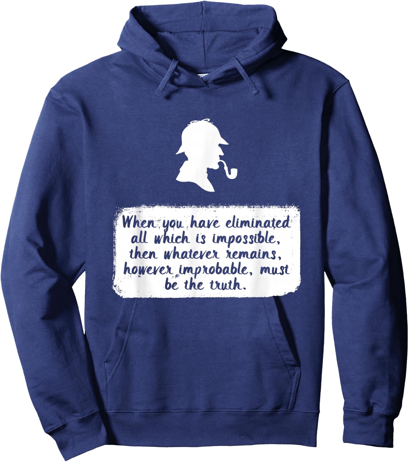 Eliminate the Impossible, What Remains Must be the Truth Hoodie - Hoodie | Navy