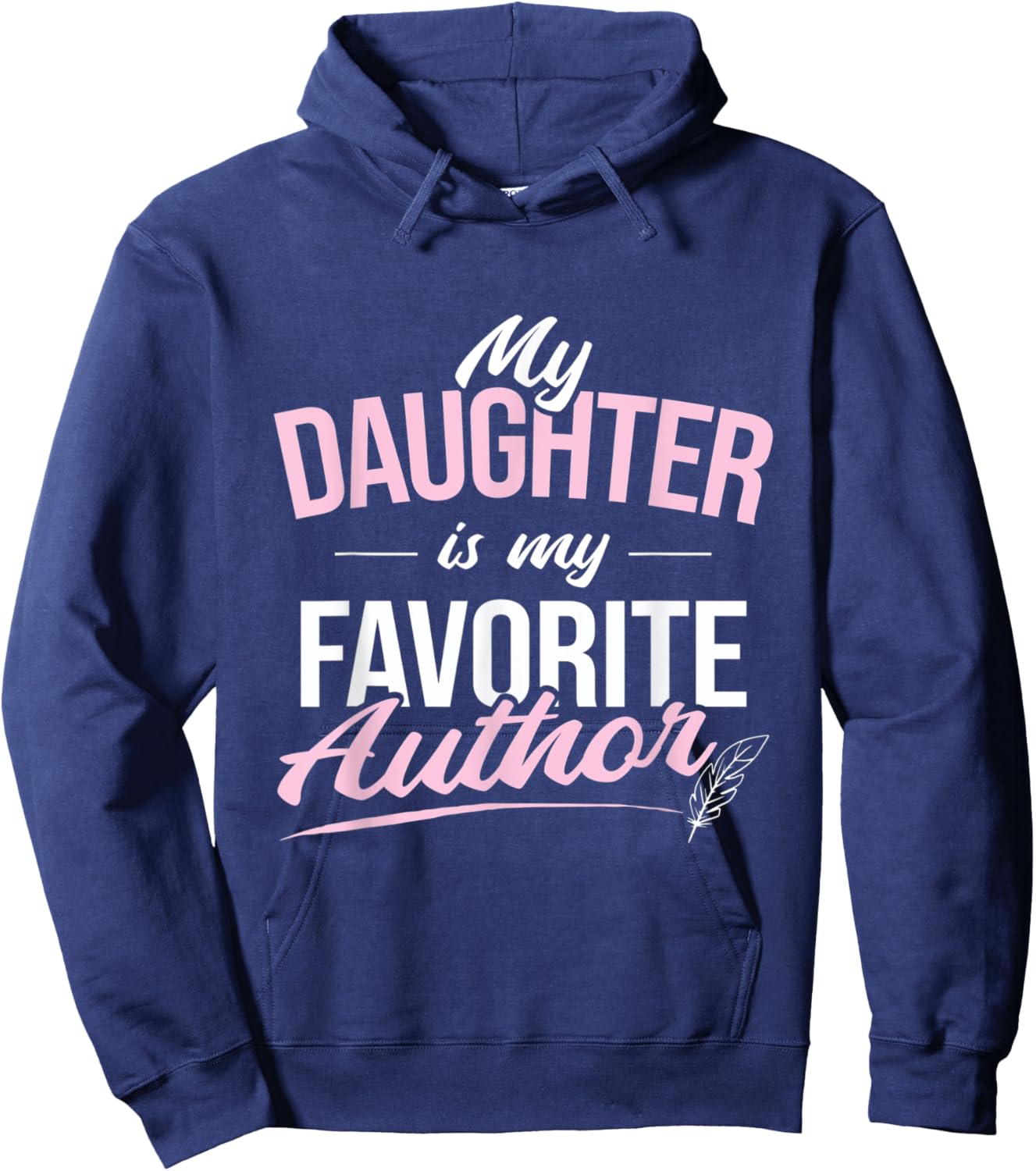 My Daughter Favorite Author Writer Hoodie - Hoodie | Navy