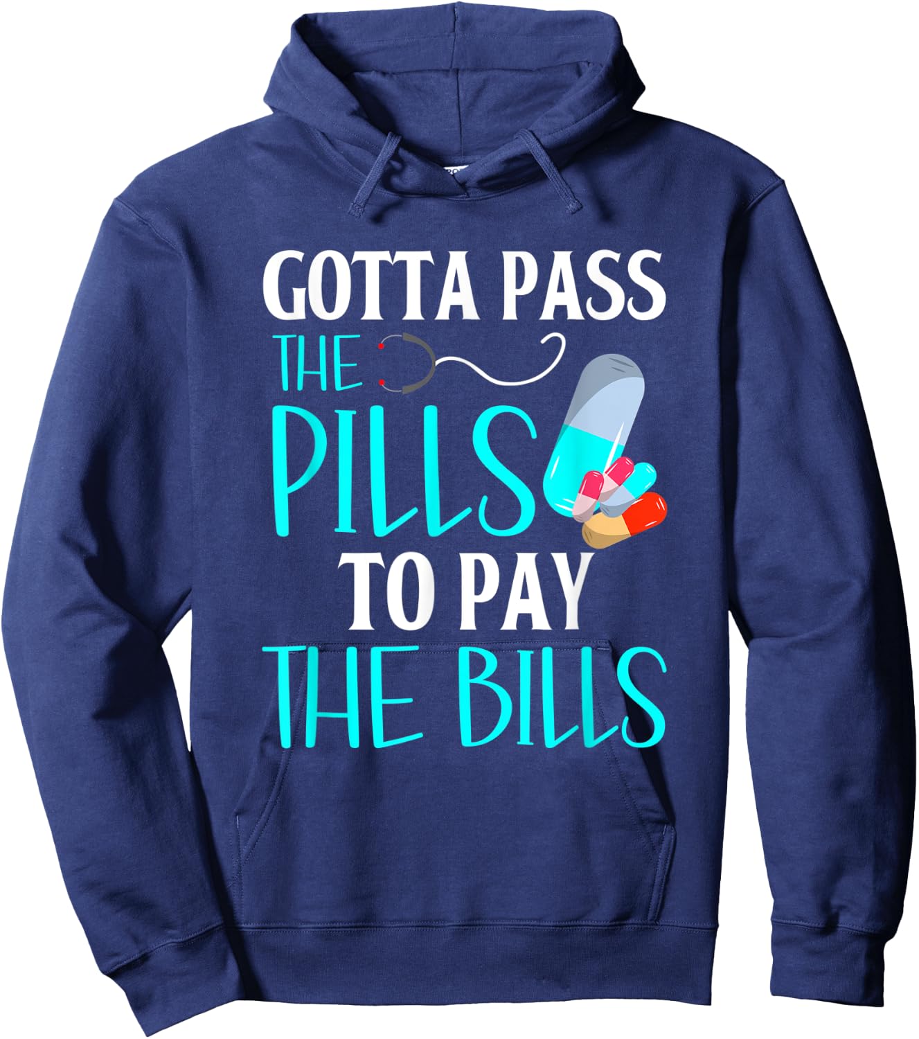 Gotta Pass The Pills To Pay The Bills Funny Pharmacy Tech Hoodie - Hoodie | Navy