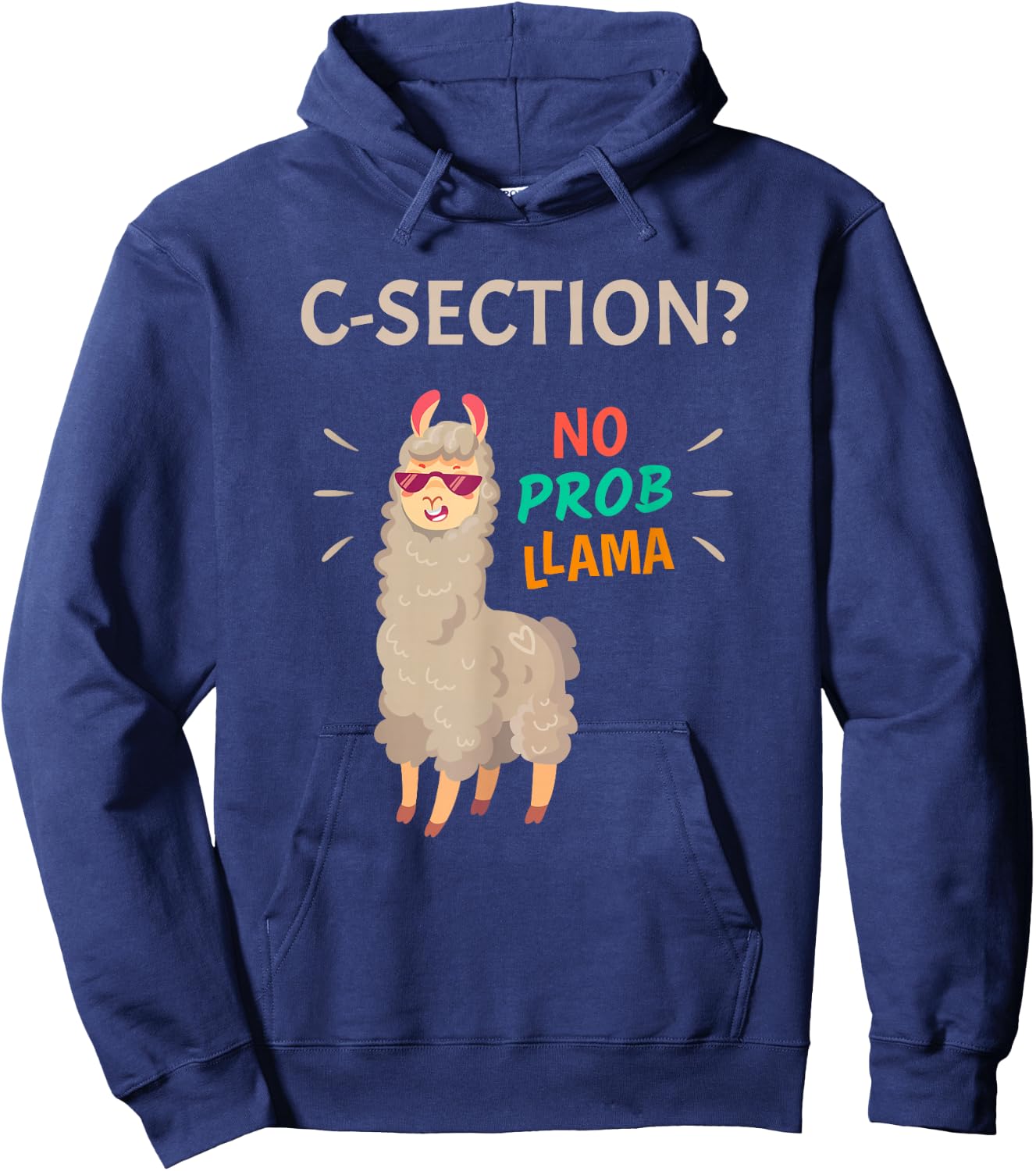 C-Section No Probllama | Funny Baby Birth Recovery Gift Hoodie - Hoodie | Navy
