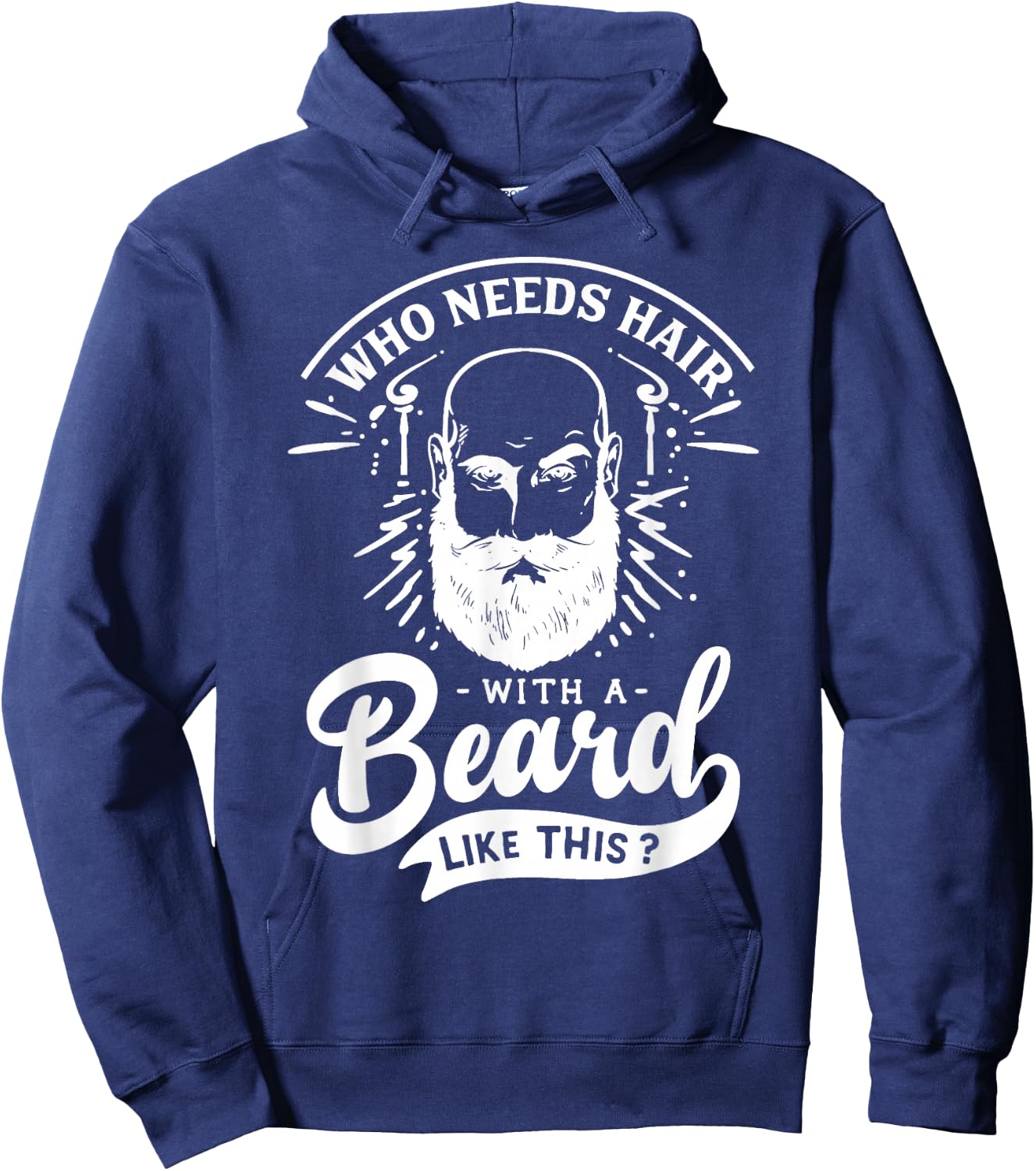 Who Needs Hair with A Beard Like This Funny Hair Breakage Hoodie - Hoodie | Navy