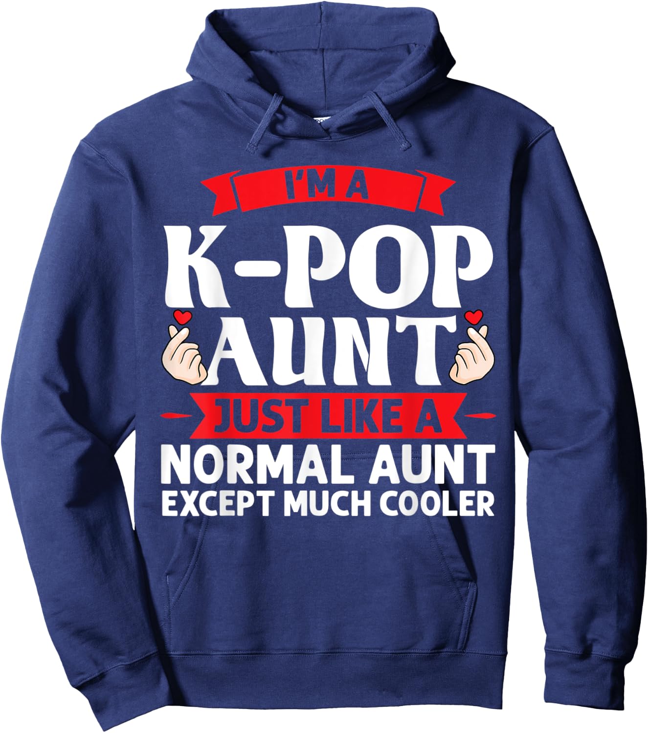 I'm a k-pop aunt just like k-pop merchandise Hoodie - Hoodie | Navy