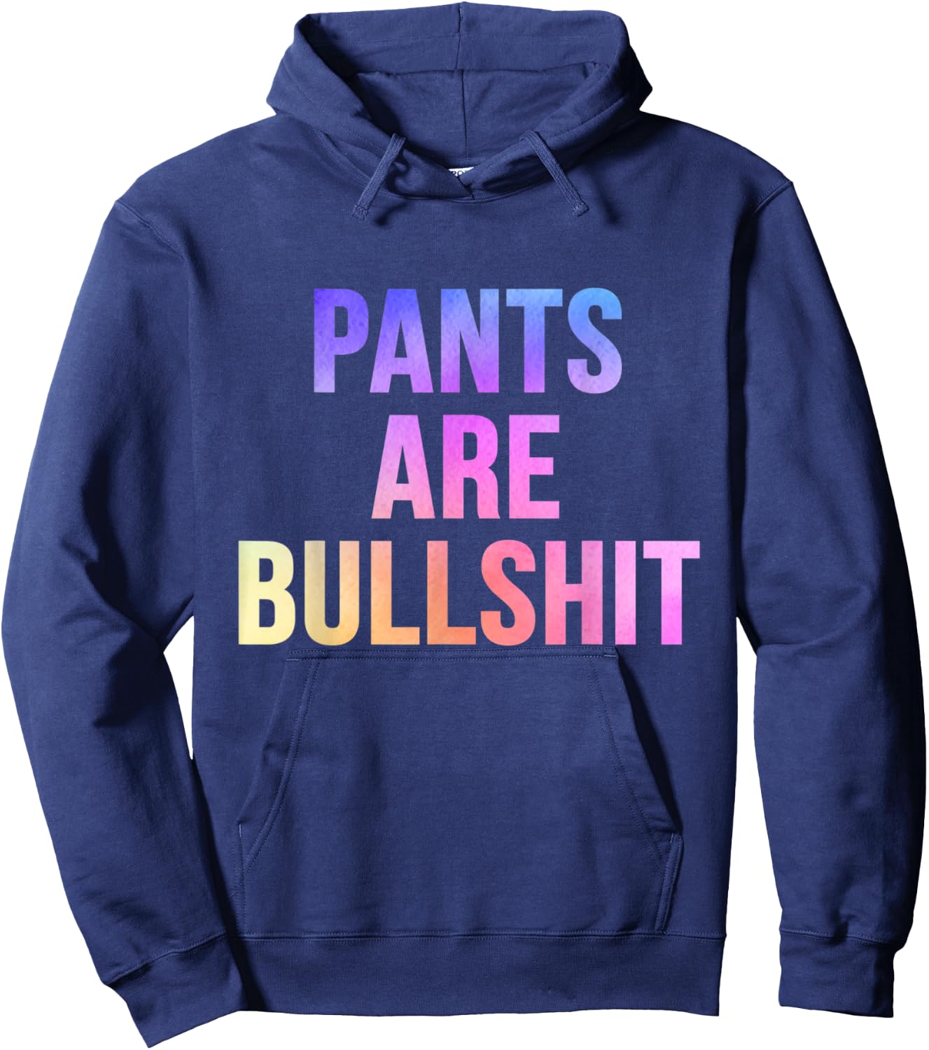 Sarcastic No Pants Are Bullshit Funny No Pants Club Hoodie - Hoodie | Navy