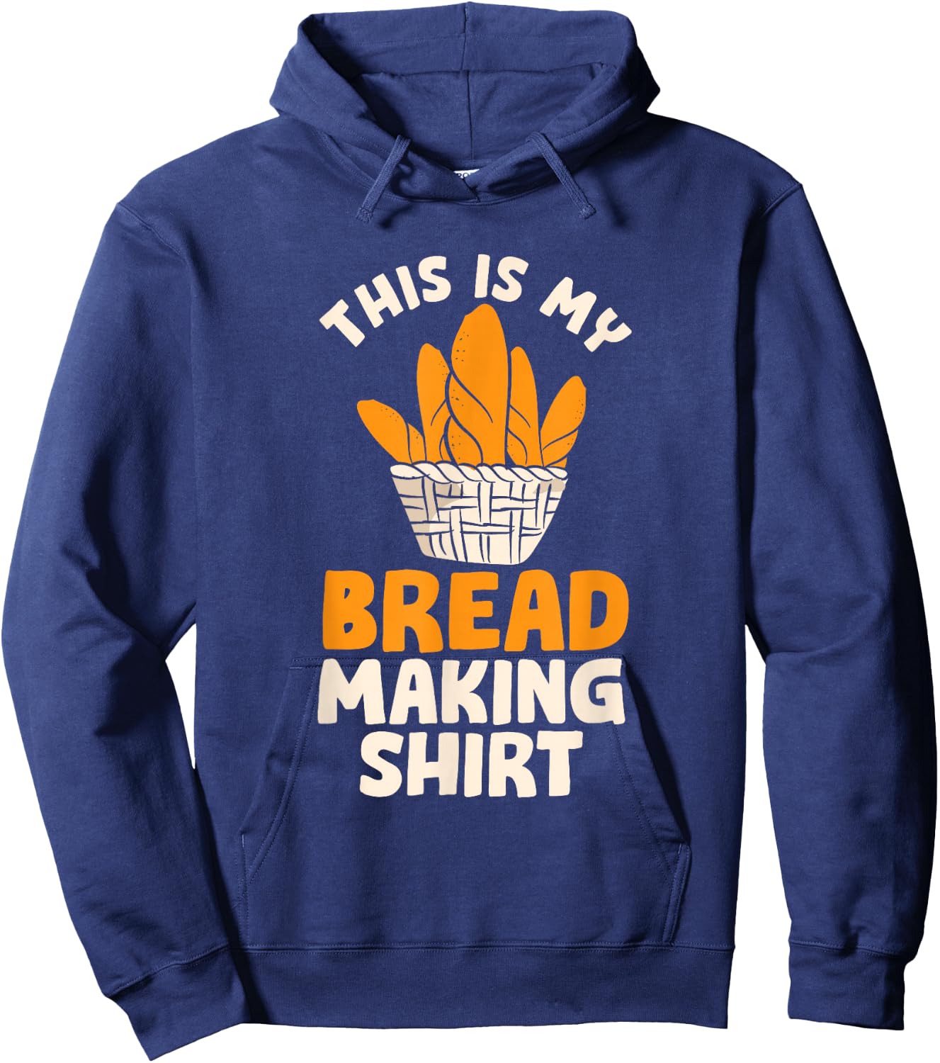 This Is My Bread Making Shirt Funny Bread Baking Baker Hoodie - Hoodie | Navy