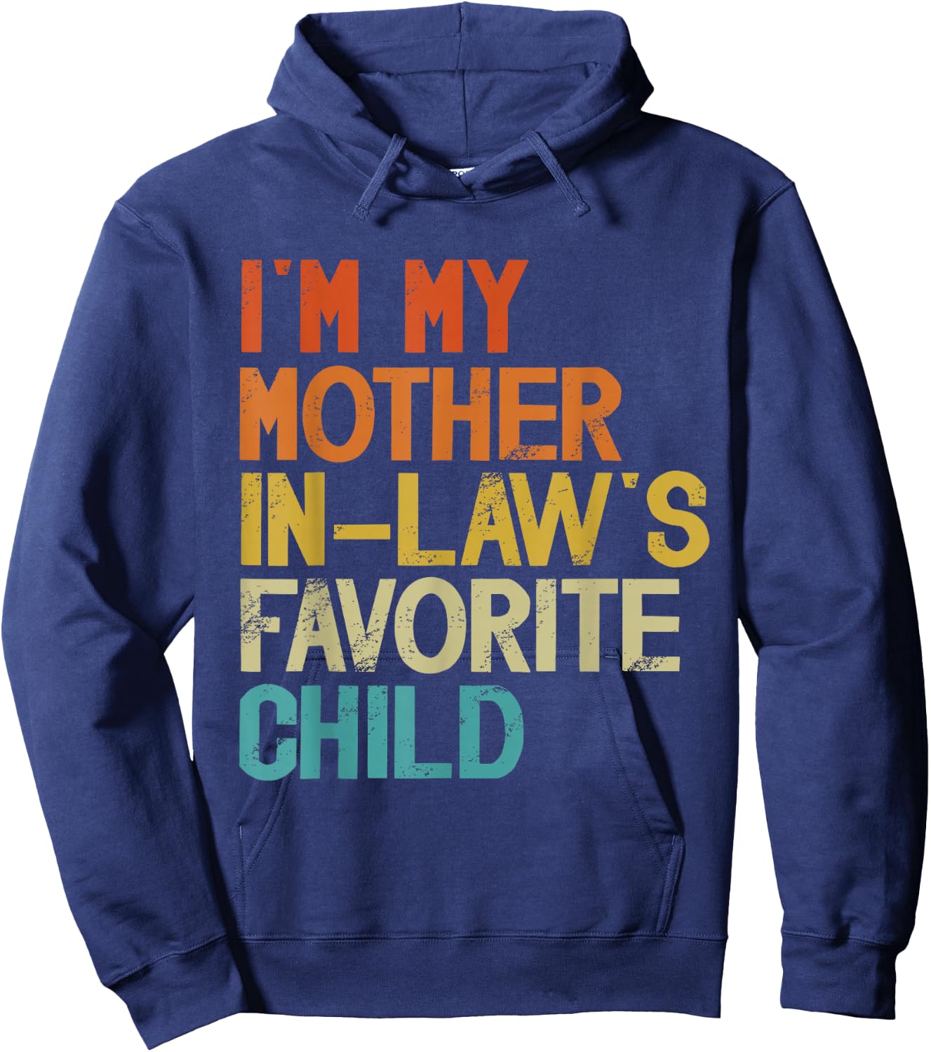 I'm My Mother in Law's Favorite Child Funny Parent Retro Hoodie - Hoodie | Navy
