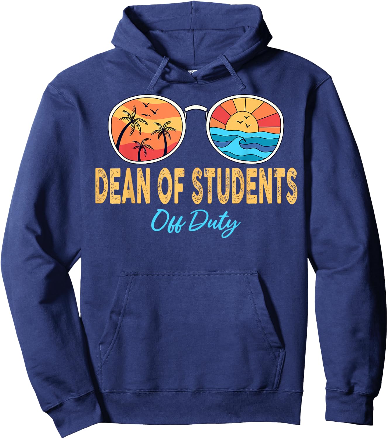 Dean Of Students Off Duty Happy Last Day Of School Summer Women Hoodie - Hoodie | Navy