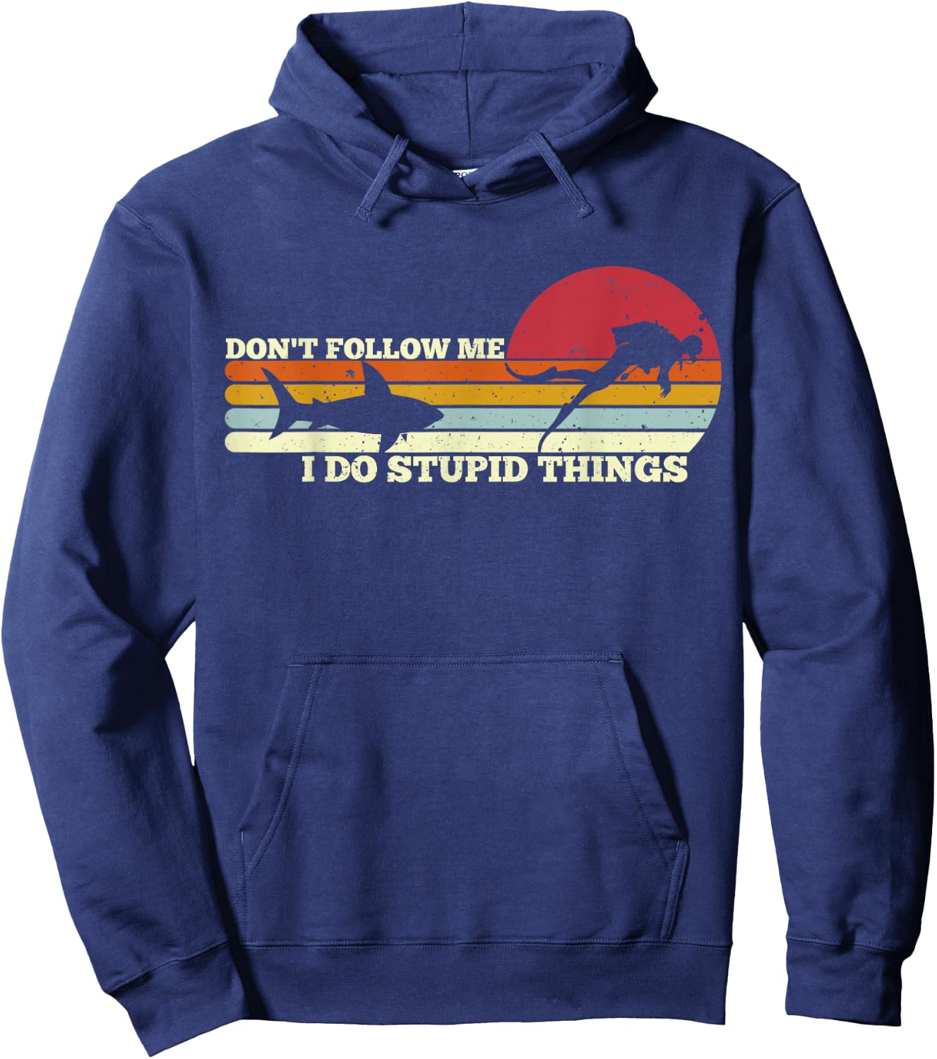 Dont Follow Me I Do Stupid Things Scuba Diving Diver Dive Hoodie - Hoodie | Navy