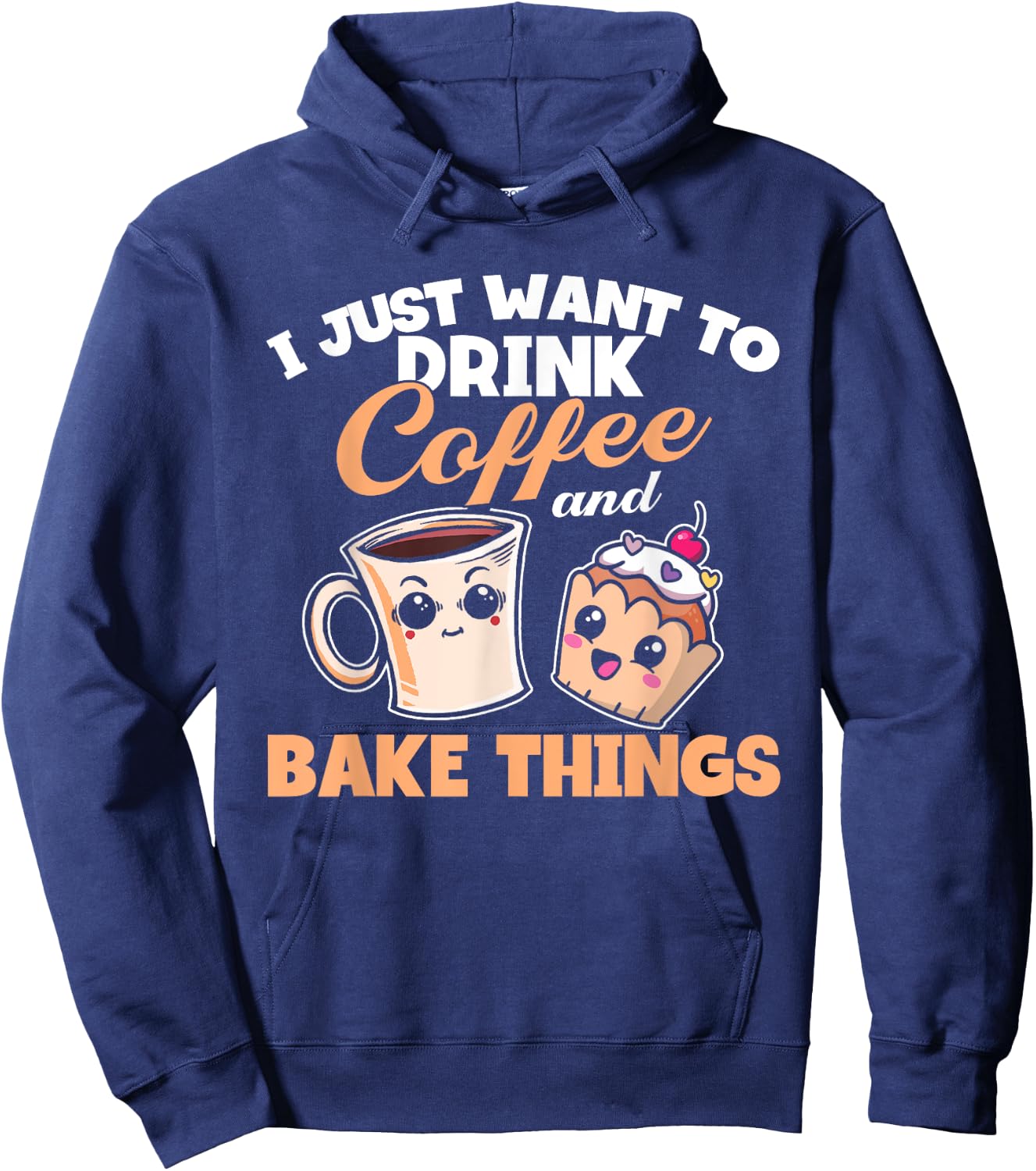 I Just Really Want To Drink Coffee And Bake Things, Baking Hoodie - Hoodie | Navy