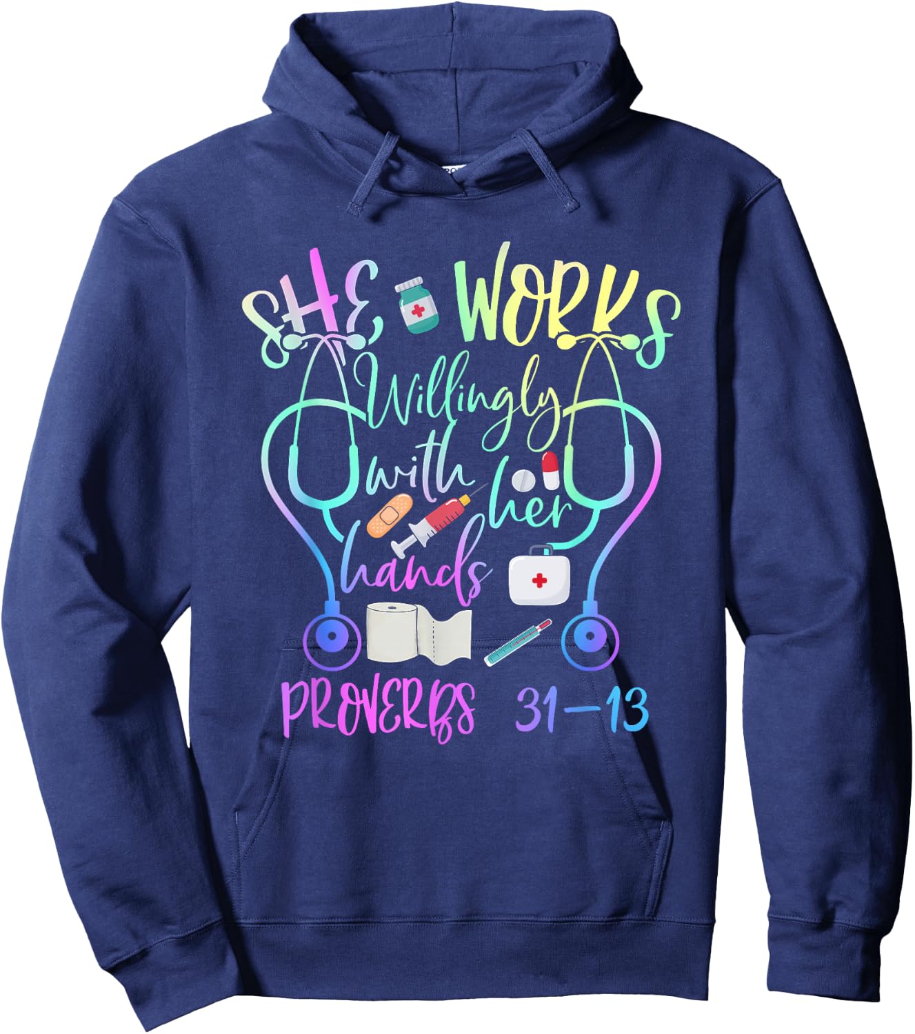 She Works Willingly With Her Hands Proverbs Quote For Nurse Hoodie - Hoodie | Navy