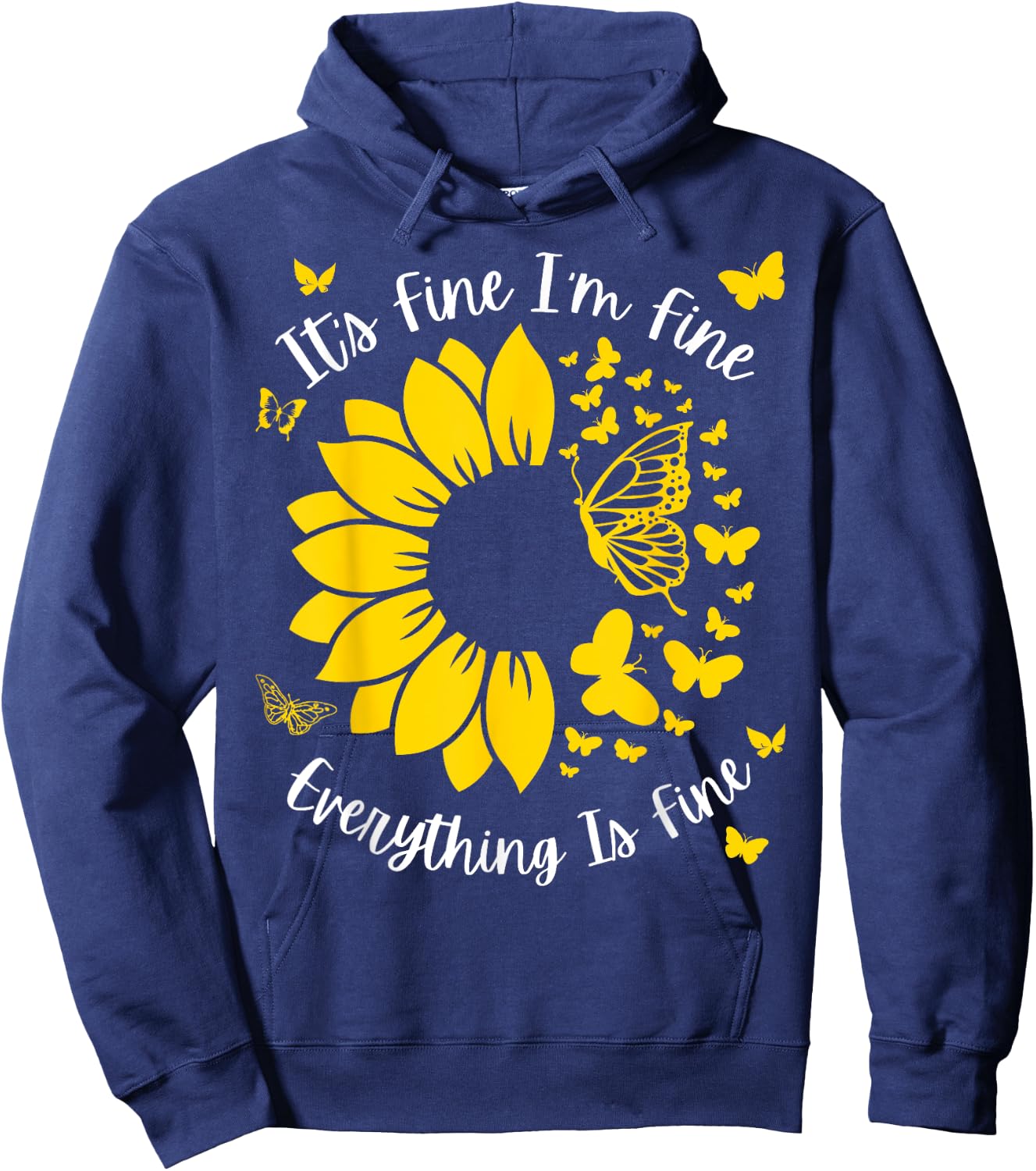 It's Fine I'm Fine Everything Is Fine Sunflower Butterfly Hoodie - Hoodie | Navy