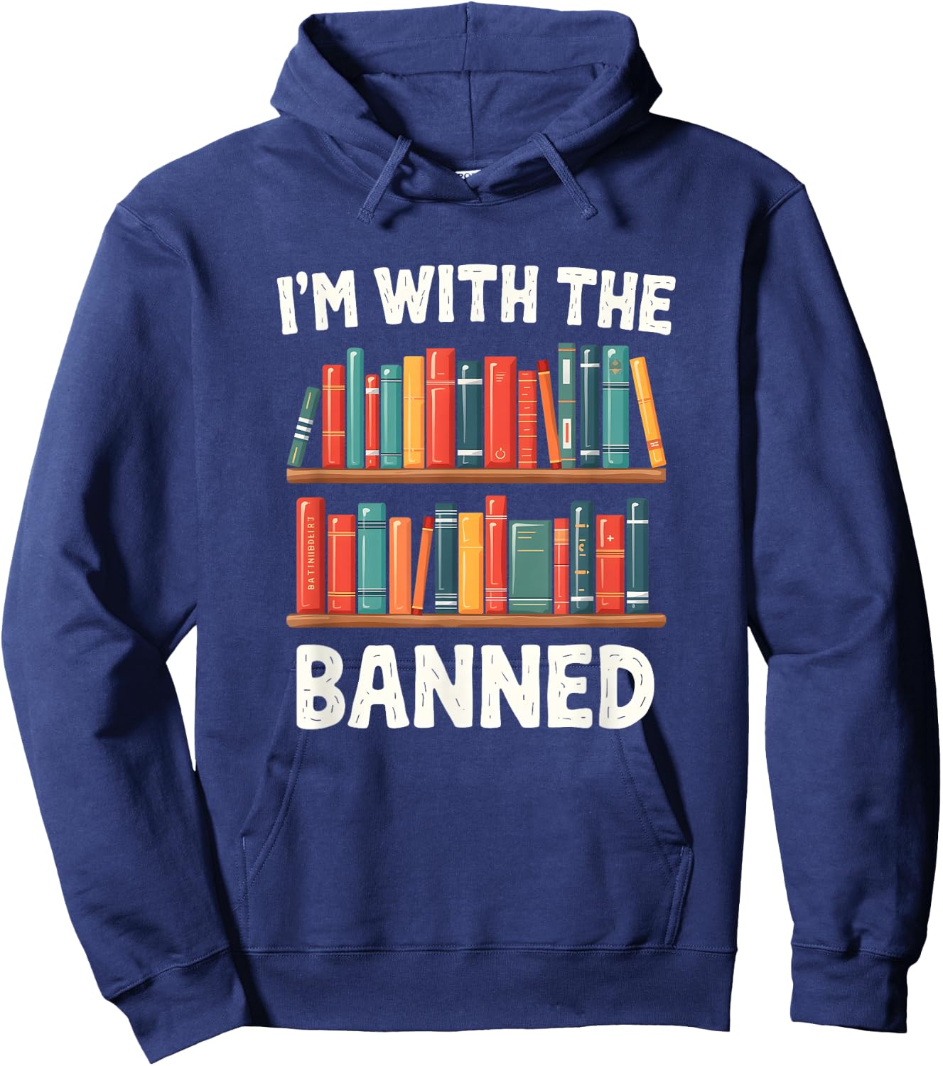 I'm With The Banned Funny Librarian Banned Book Lover Reader Hoodie - Hoodie | Navy