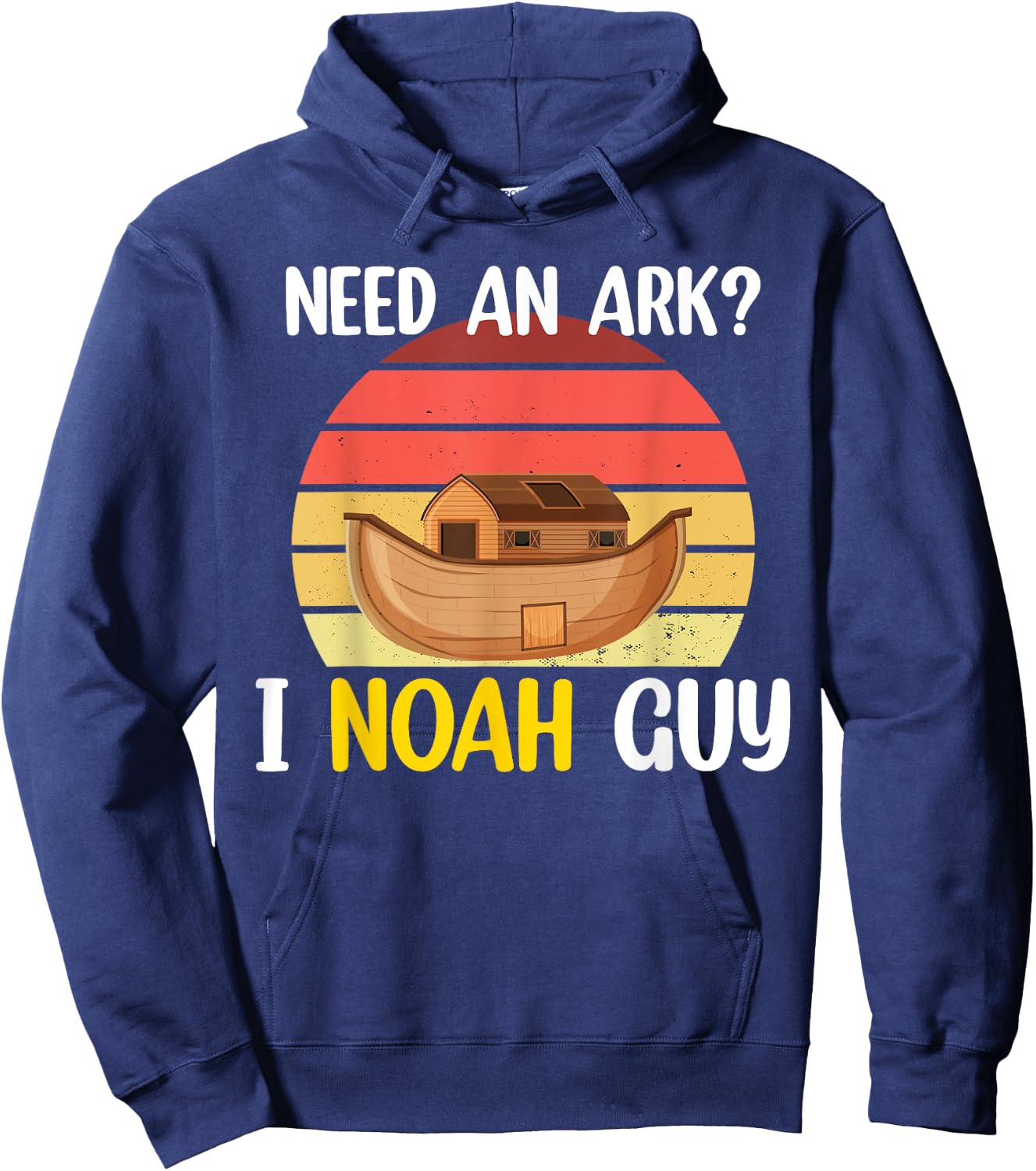 Need An Ark? I Noah Guy Christian Religious Funny Humor Hoodie - Hoodie | Navy