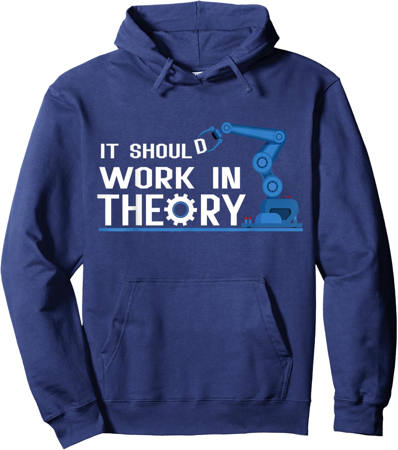 It Should Work In Theory Robotics Engineer Robot Hoodie - Hoodie | Navy