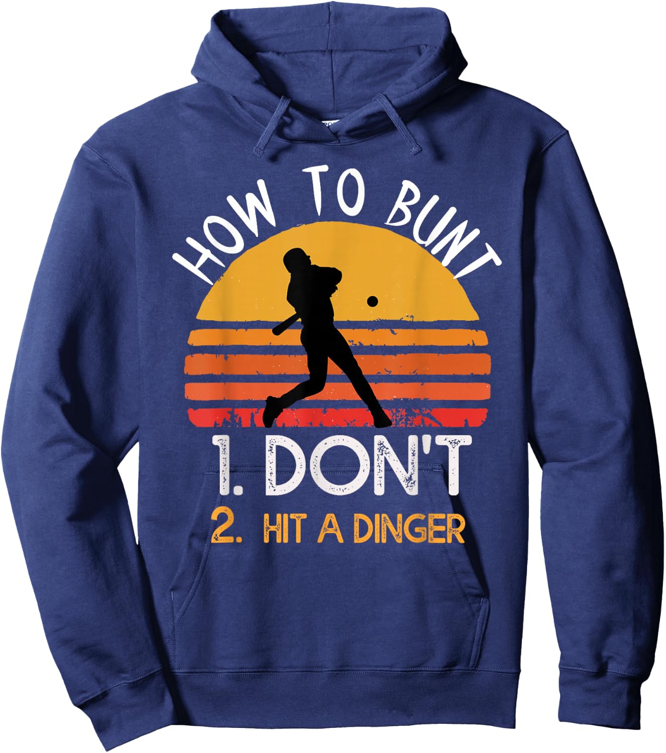 How to bunt don't hit a dinger for a Baseball lovers Hoodie - Hoodie | Navy