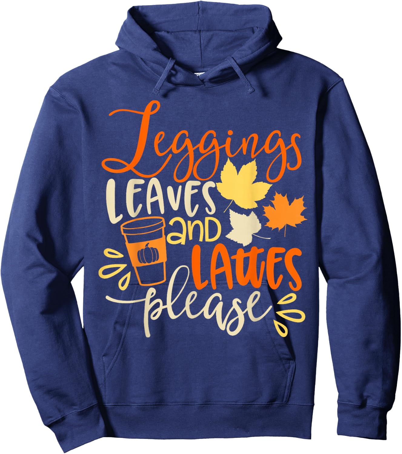 Legging Leaves Lattes Please Fall Autumn Season Lover Funny Hoodie - Hoodie | Navy