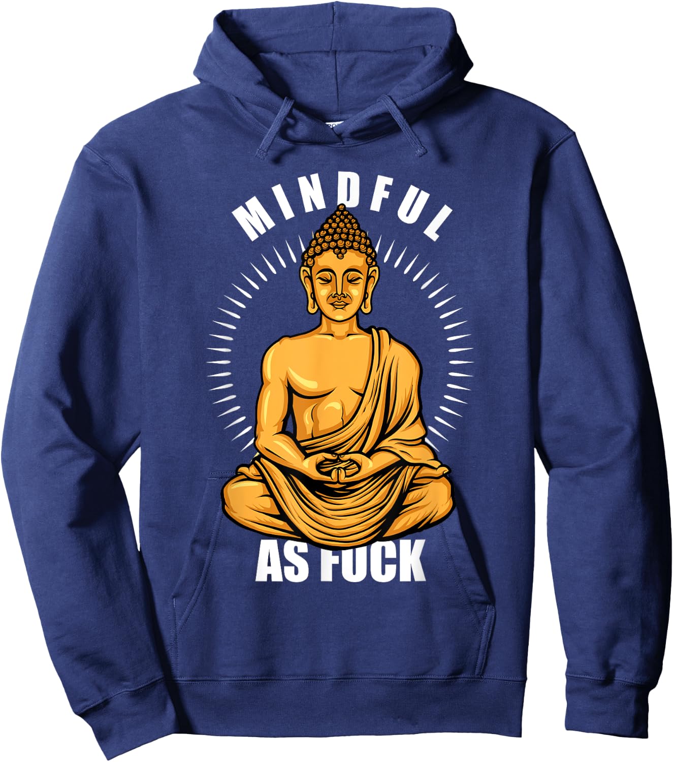 Funny Hindu Buddhist Yoga Meditation Mindful As Fuck Hoodie - Hoodie | Navy
