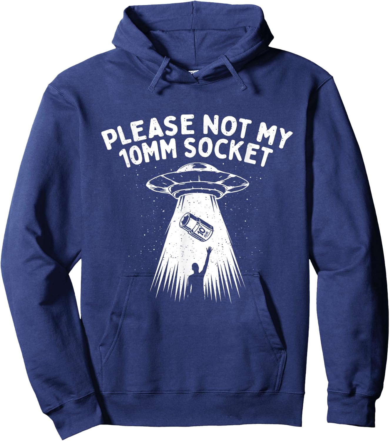 Please Not My 10mm Socket - Car Lover Engine Mechanic Hoodie - Hoodie | Navy