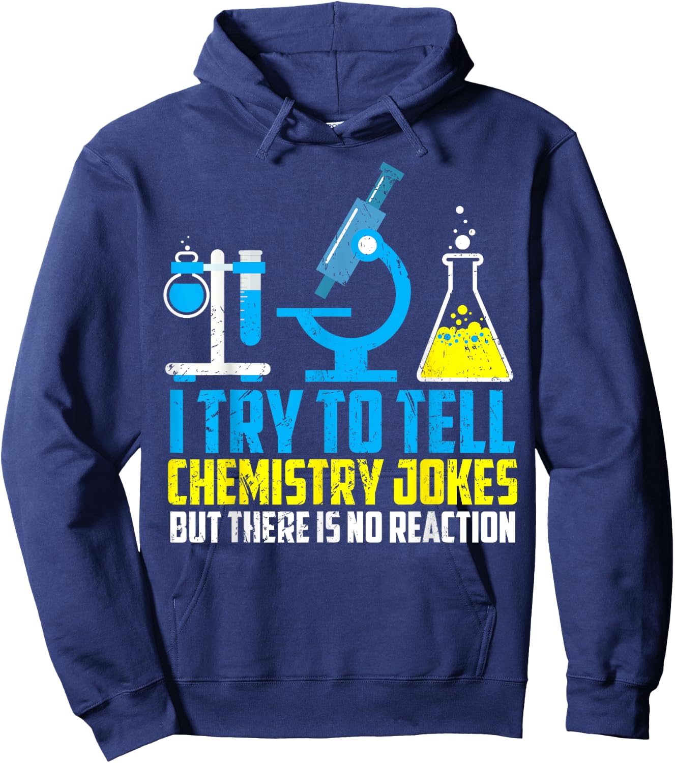 I Try To Tell Chemistry Jokes But There Is No Reaction Shirt Hoodie - Hoodie | Navy