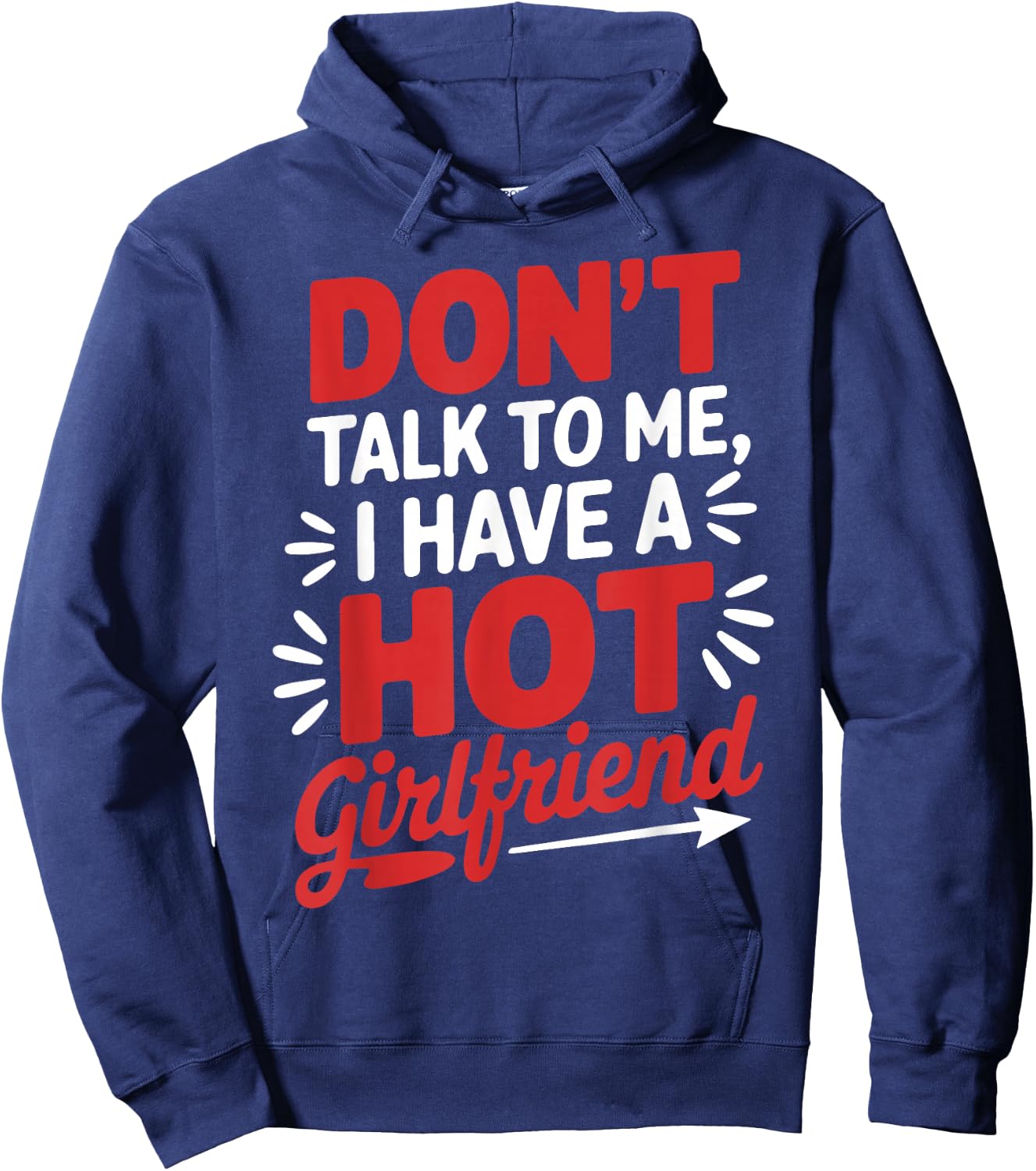 Don't Talk To Me I Have A Hot Girlfriend Couples Love Hoodie - Hoodie | Navy