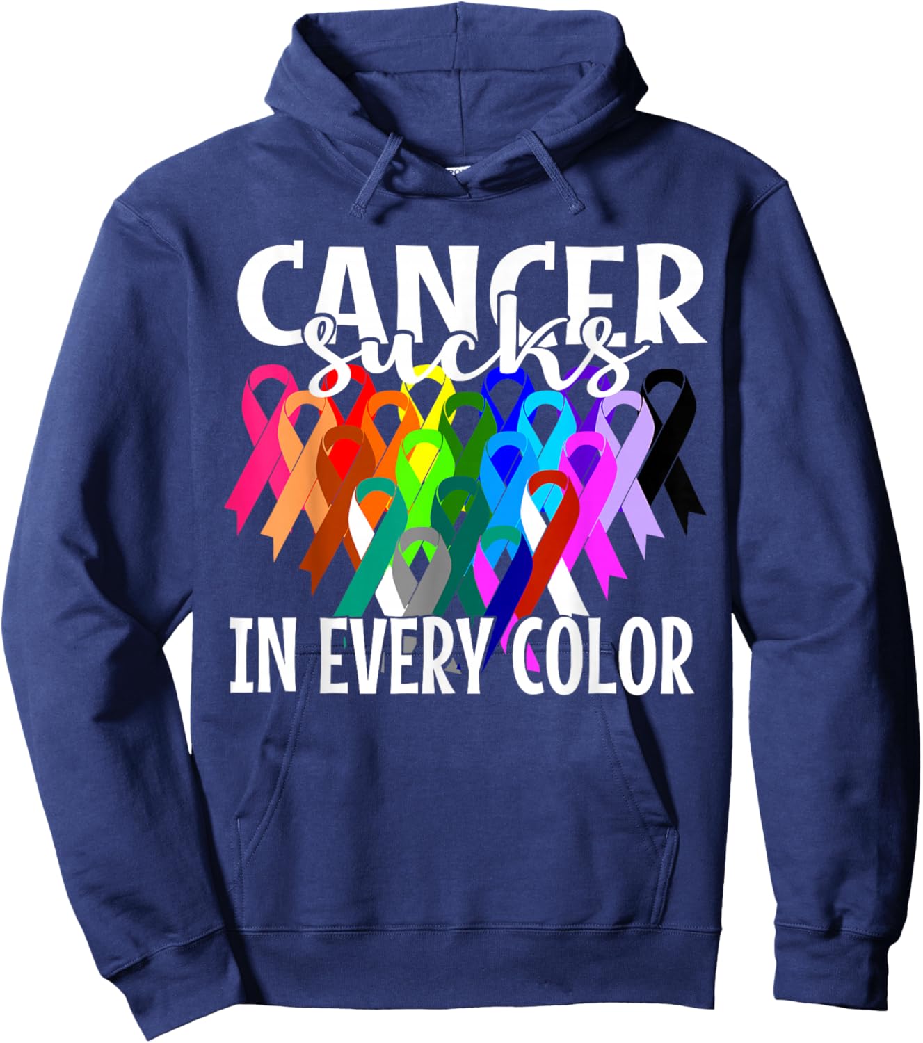 Cancer Sucks In Every Color Fighter | Fight The Cancer Hoodie - Hoodie | Navy