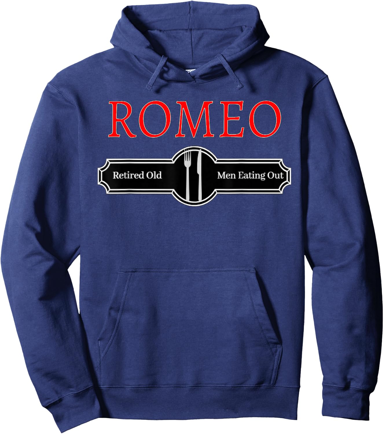 T Shirt Funny Quote Romeo Retired Old Men Eating Out Hoodie - Hoodie | Navy