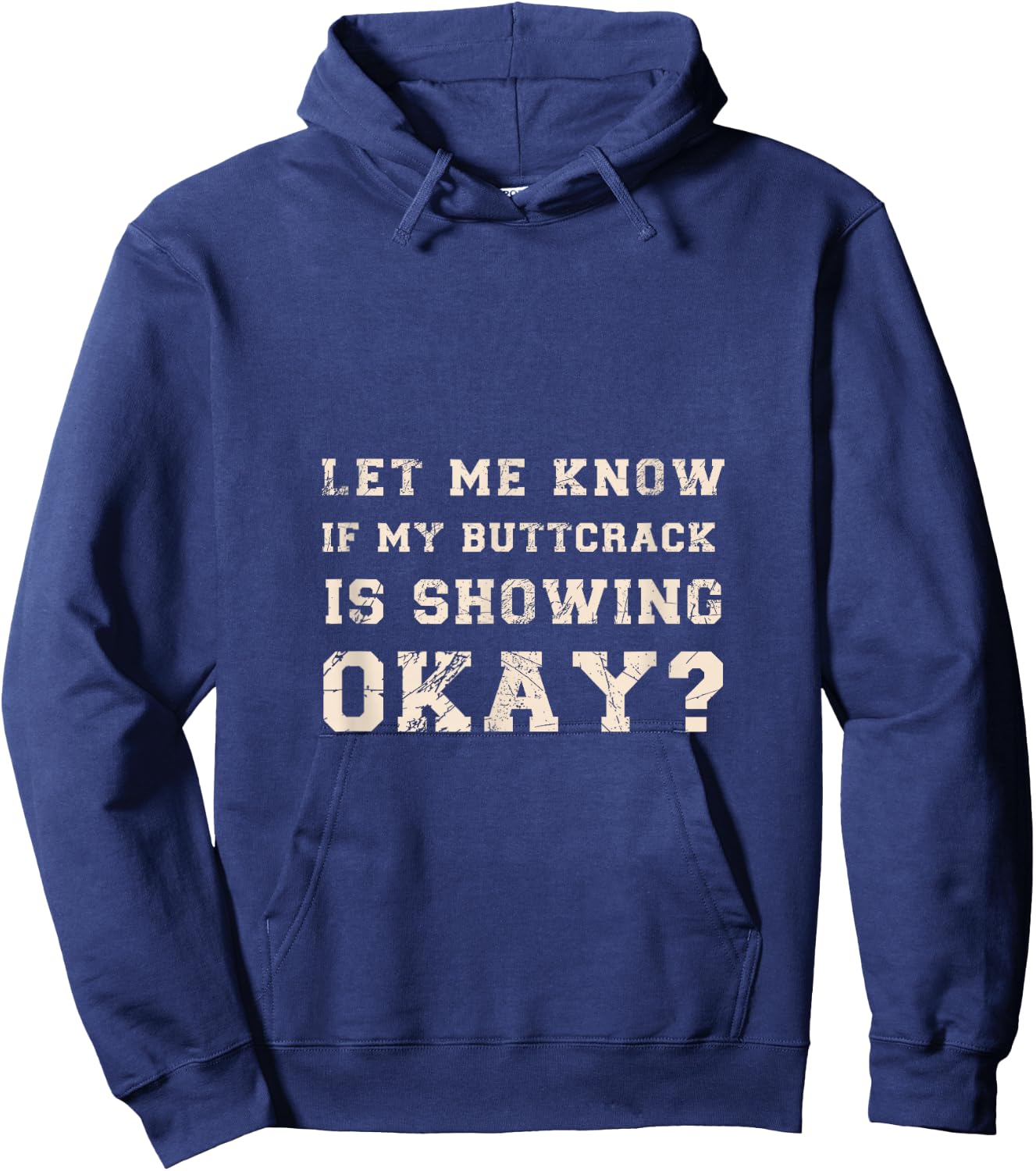 Let Me Know If My Butt Crack is Showing Okay Funny Plumber Hoodie - Hoodie | Navy