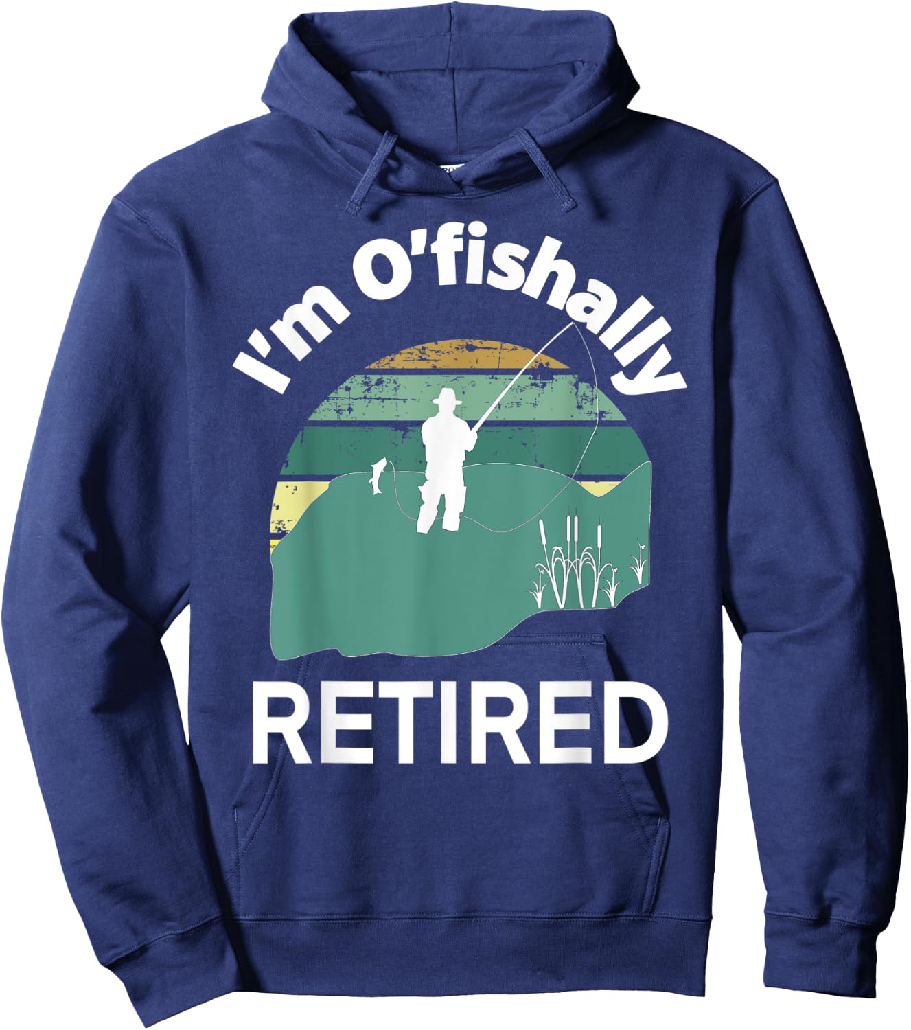 I'm O'fishally RETIRED Funny Go Fishing Pun for Retirement Hoodie - Hoodie | Navy