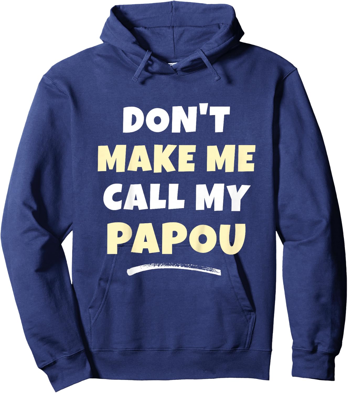 Kids Don't Make Me Call My Papou Kids Grandkids Funny Hoodie - Hoodie | Navy