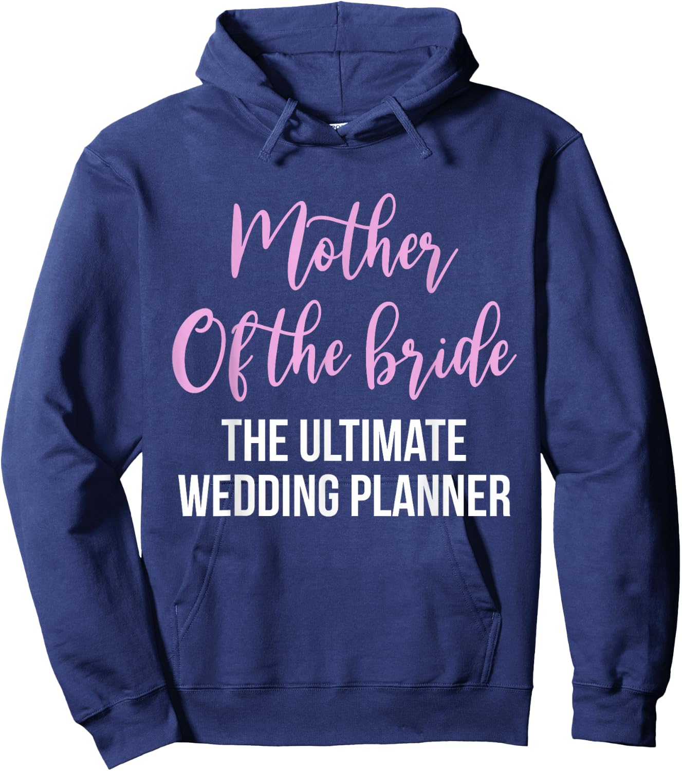 Mother Of The Bride The Ultimate Wedding Planner Hoodie - Hoodie | Navy