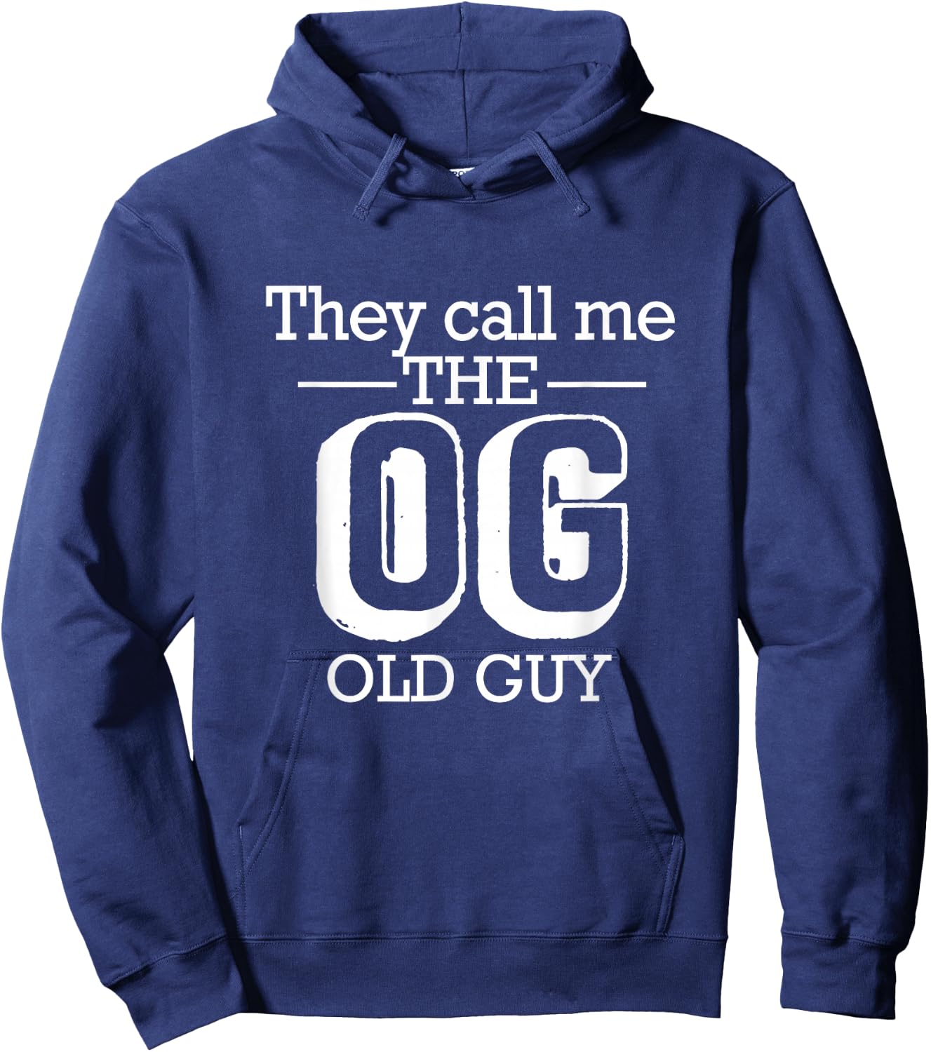 They Call Me The OG Old Guy Funny 50th 60th 70th Birthday Hoodie - Hoodie | Navy