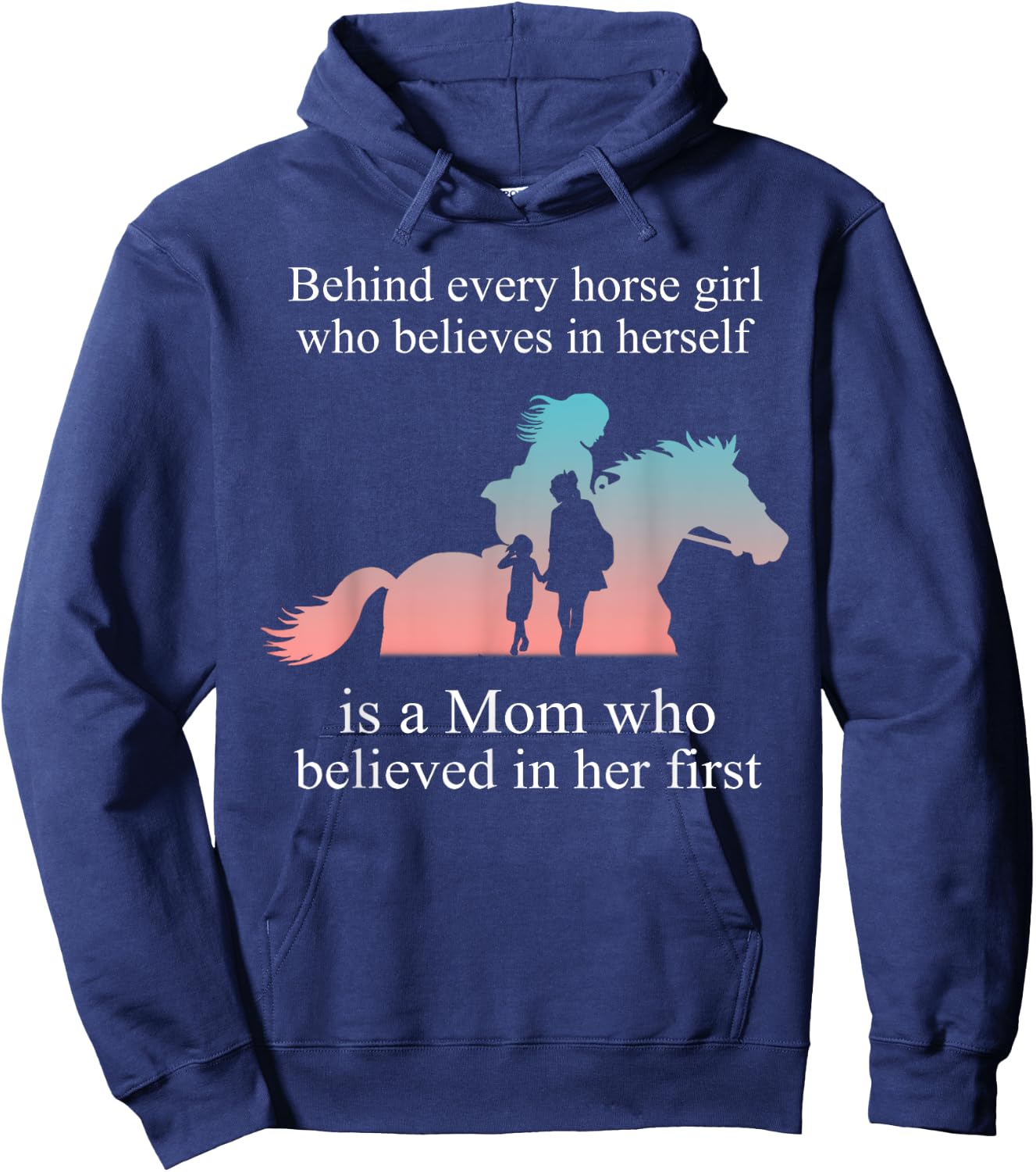 Behind every horse girl who believes in herself is a mom Hoodie - Hoodie | Navy