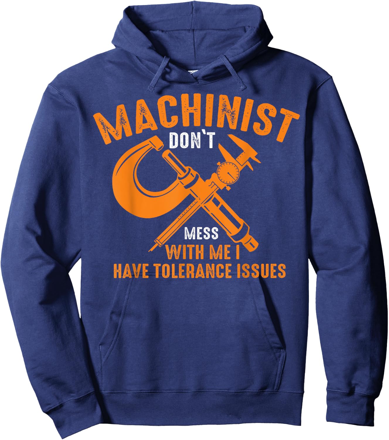 Funny CNC Machinists Machinist With Tolerance Issues Hoodie - Hoodie | Navy