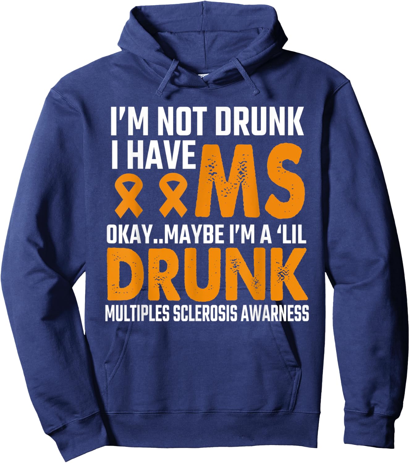 I'm Not Drunk funny MS Multiple Sclerosis Awareness-saying Hoodie - Hoodie | Navy