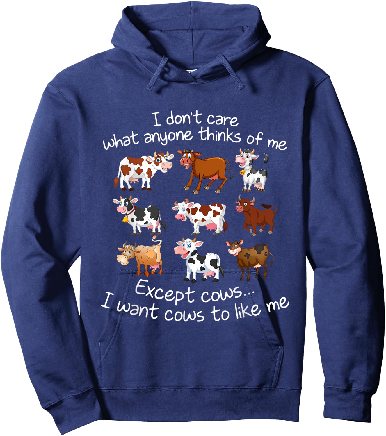 I Don't Care What Anyone Thinks Of Me Except Cows Hoodie - Hoodie | Navy