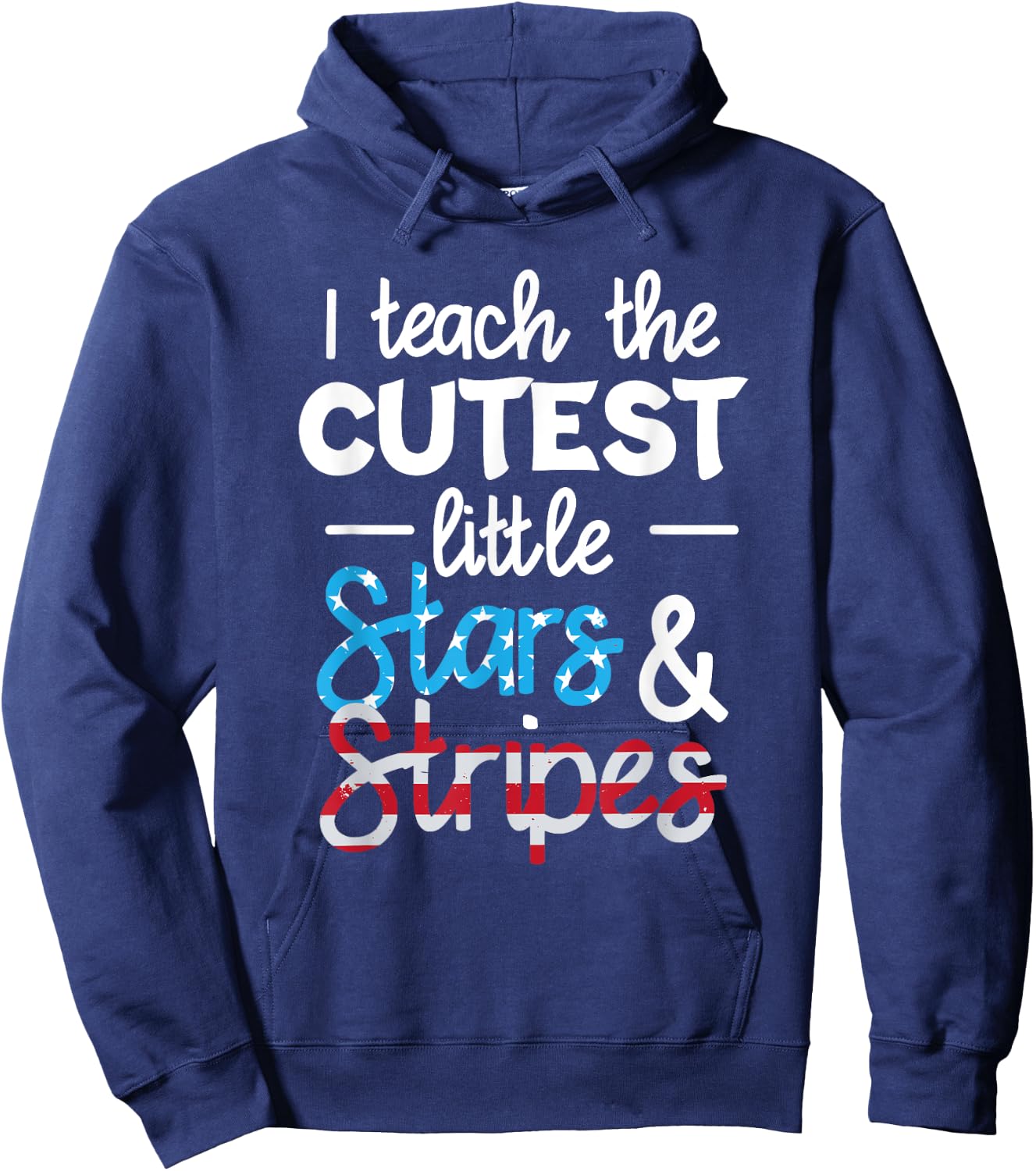 I Teach The Cutest Little Stars And Stripes USA Flag Teacher Women Men Hoodie - Hoodie | Navy
