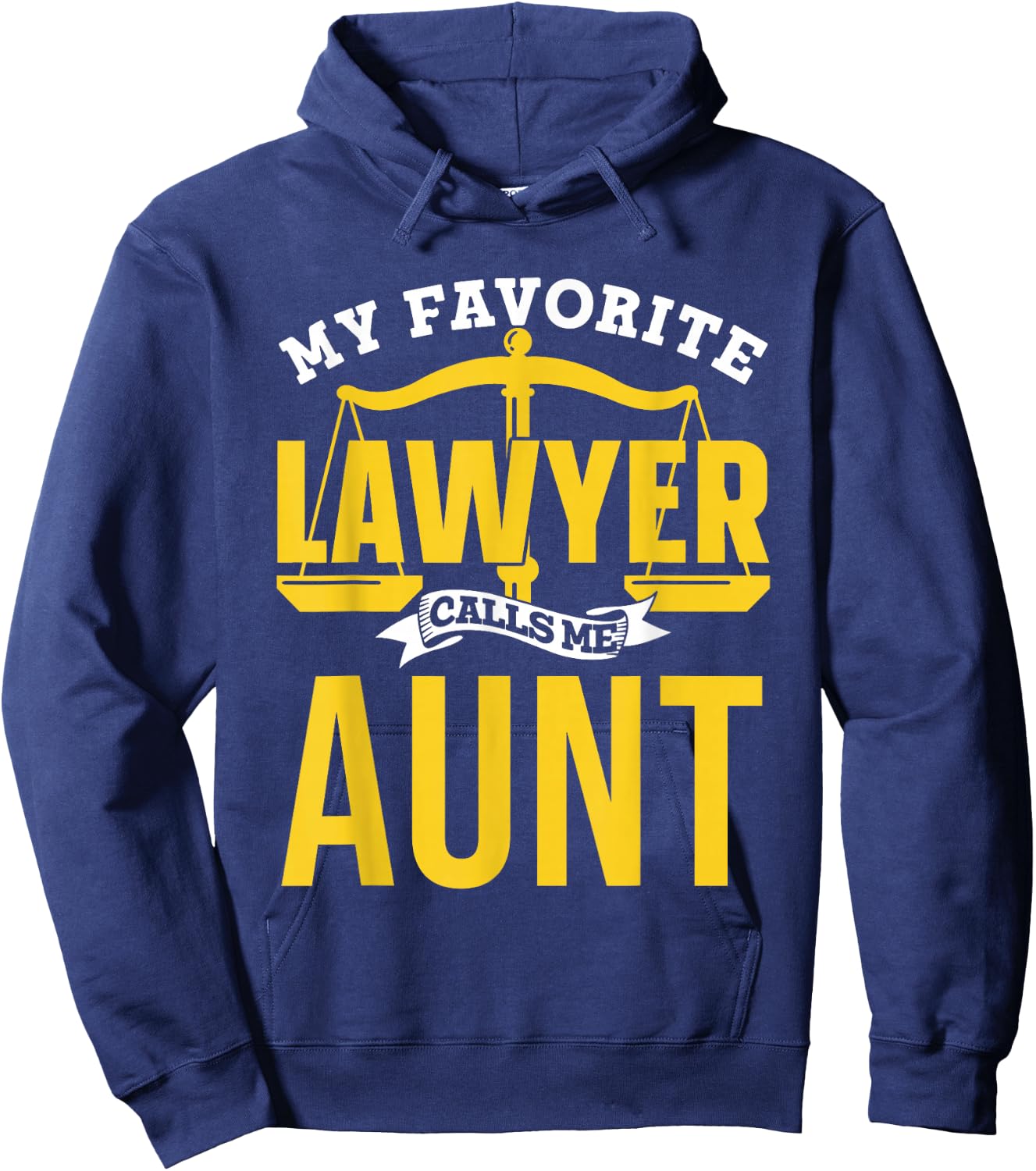 My Favorite Lawyer Calls Me Aunt Law School Graduate Lawyer Hoodie - Hoodie | Navy