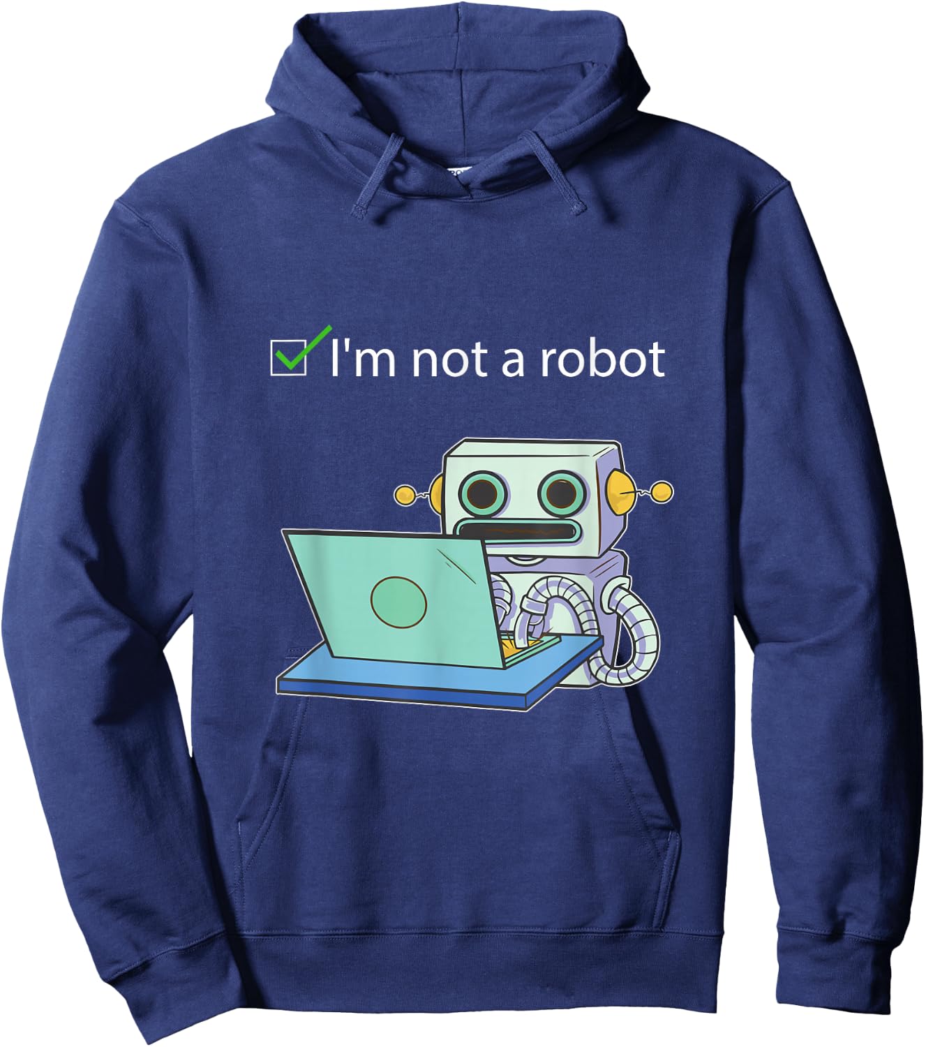I'm not a Robot Funny Captcha Bot Internet Programmer gift Hoodie - Hoodie | Navy