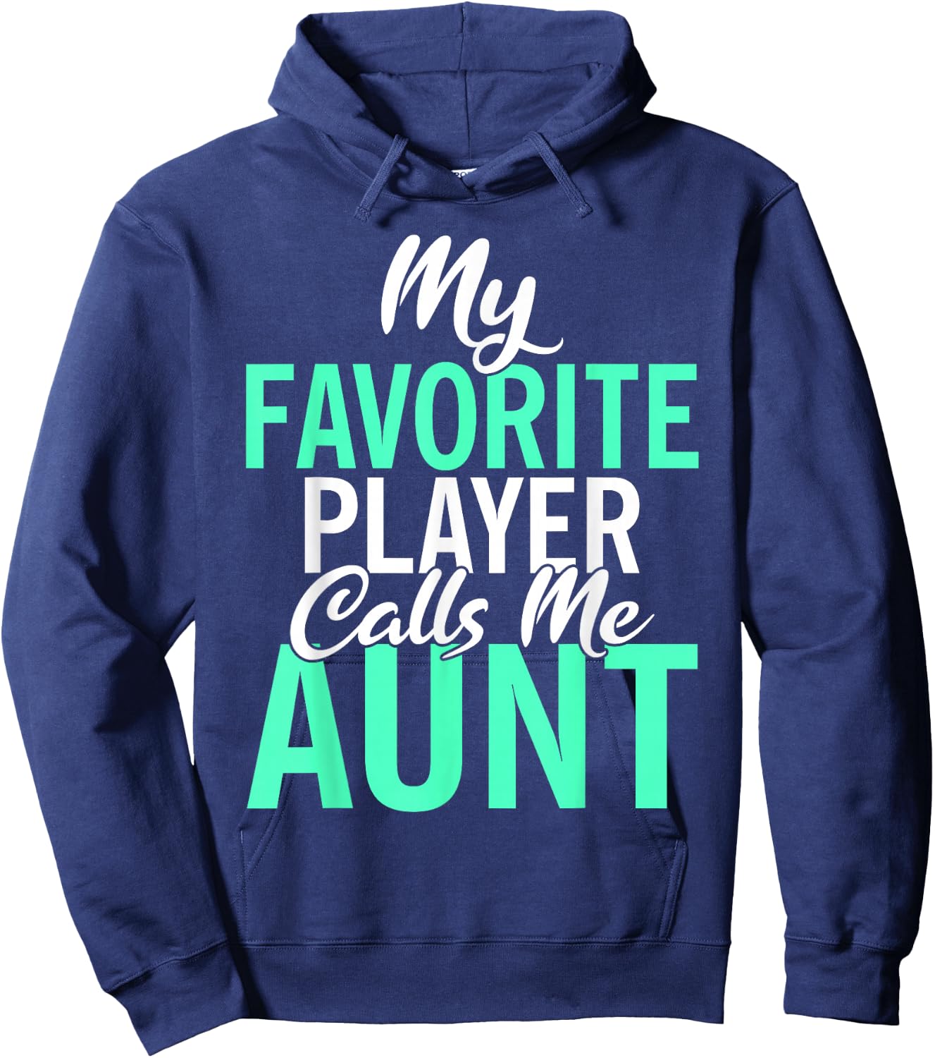 My favorite Player calls me Aunt Family Sport Sister Aunt Hoodie - Hoodie | Navy