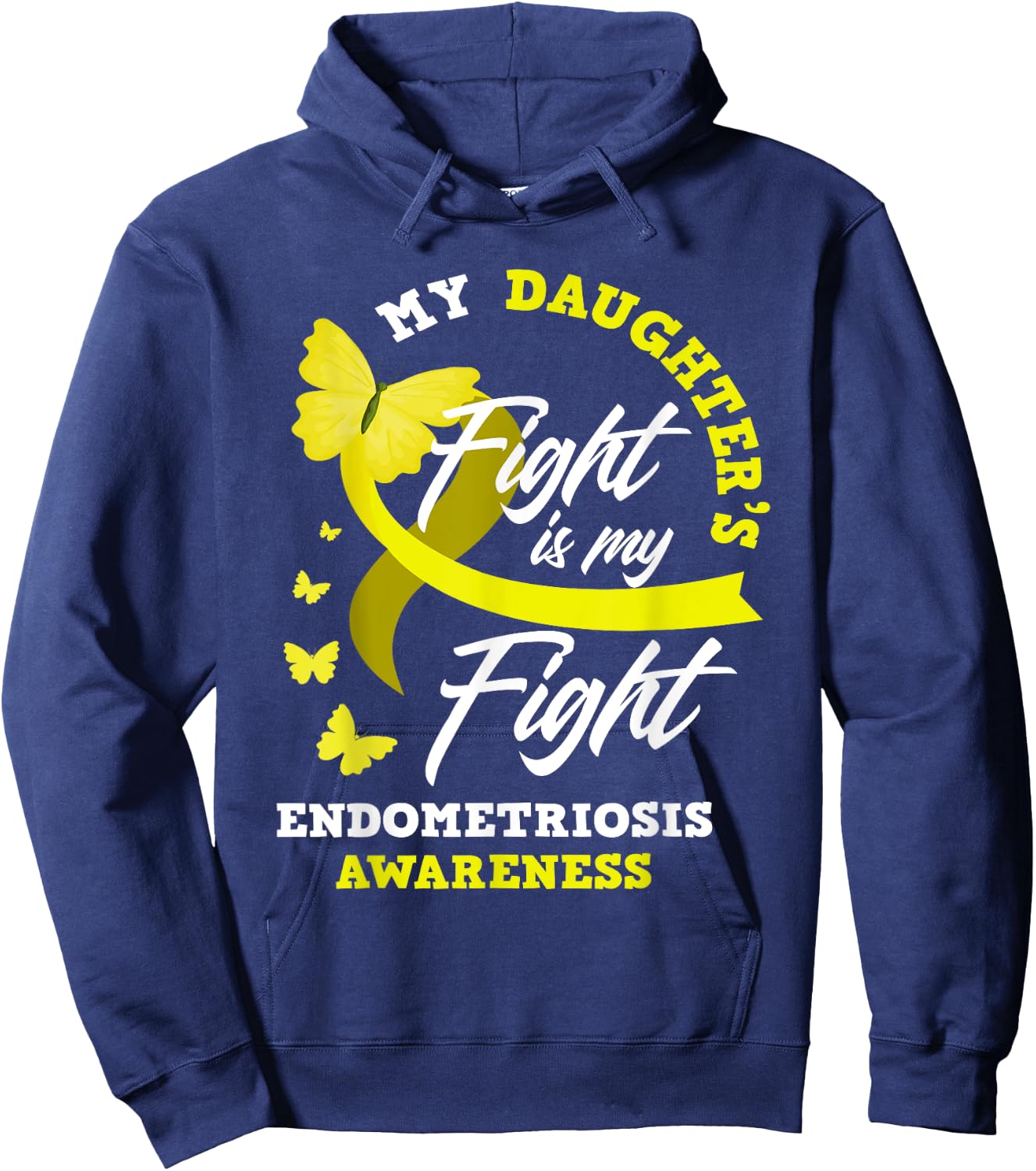 My Daughter's Fight Is My Fight Endometriosis Awareness Hoodie - Hoodie | Navy