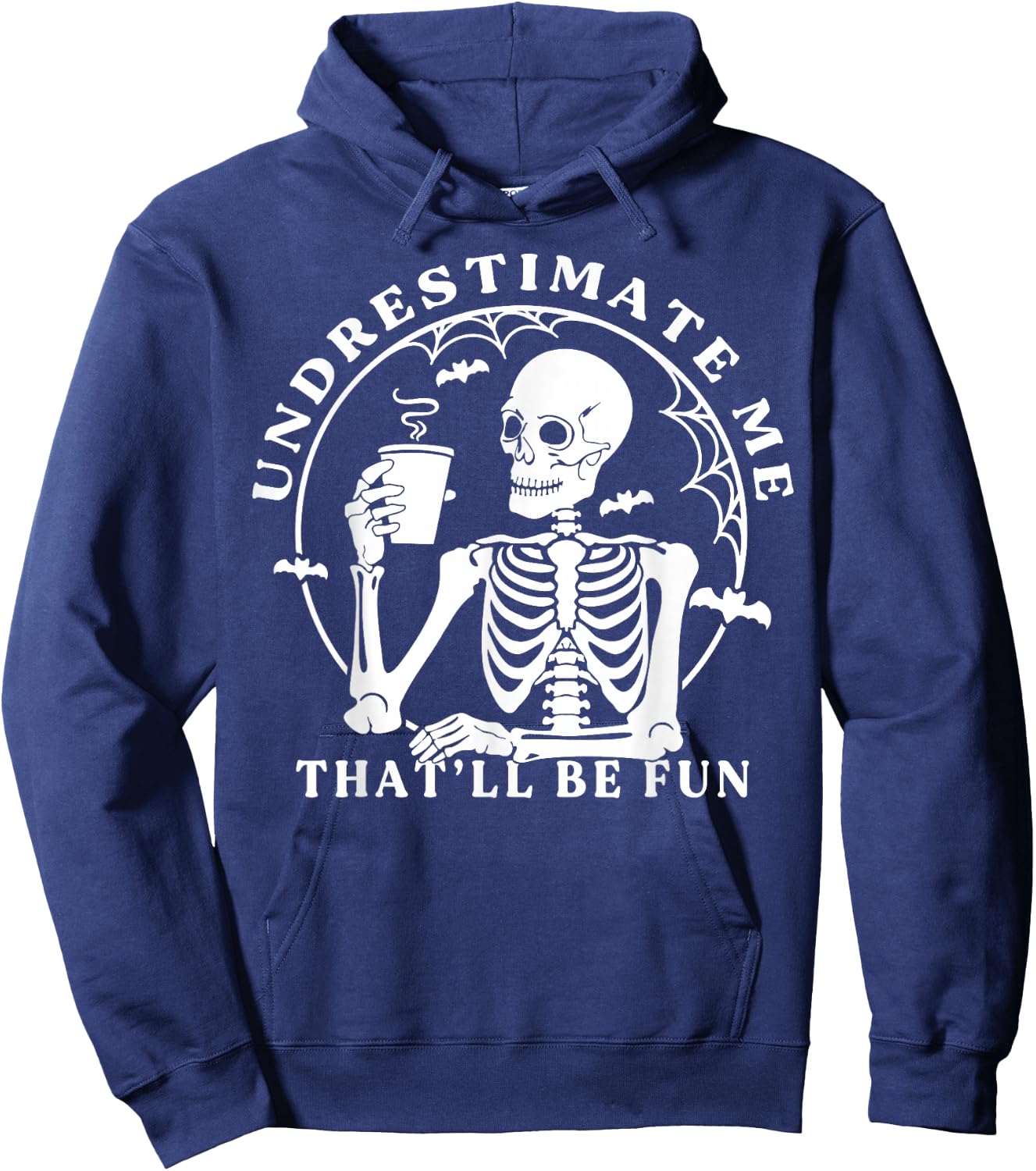 Skeleton Coffee Underestimate Me That'll Be Fun Funny Quote Hoodie - Hoodie | Navy
