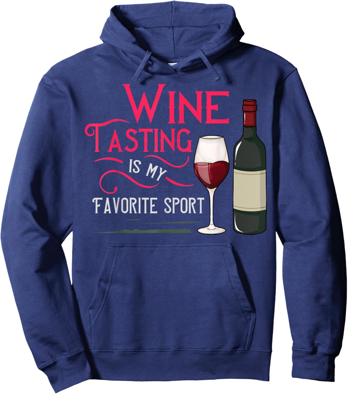 Wine Tasting Is My Favorite Sport Hoodie - Hoodie | Navy