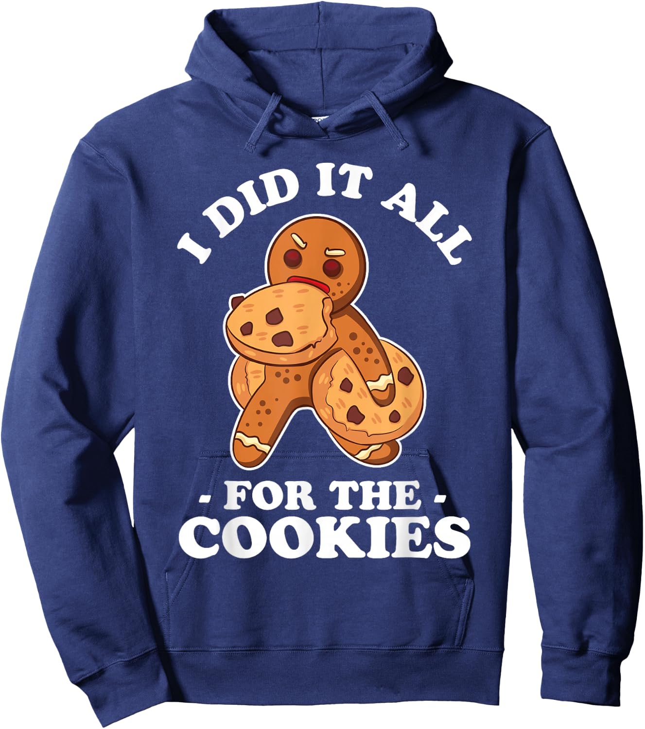 I Did It All For The Cookie Shirt Chrismas Gingerbread Gift Hoodie - Hoodie | Navy